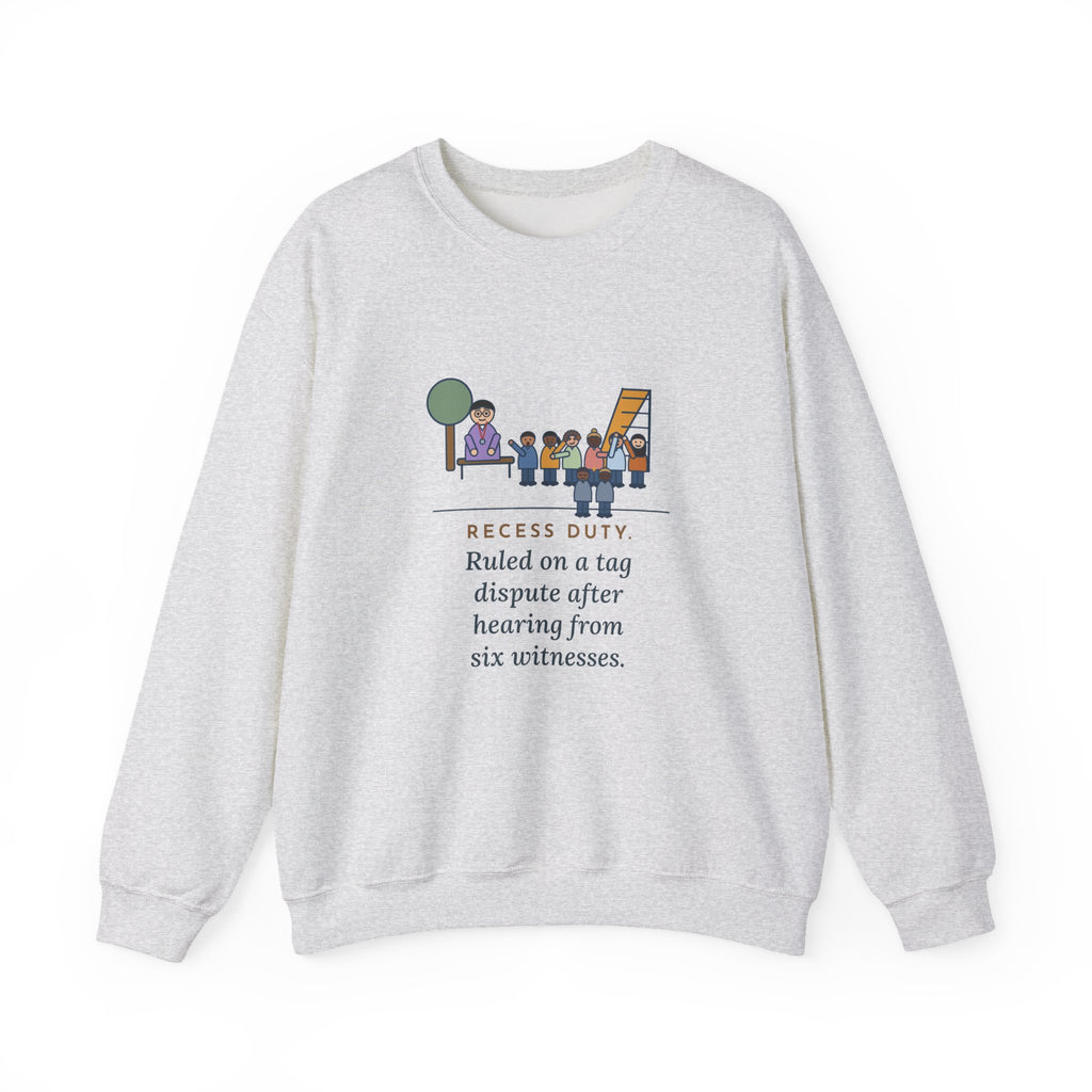 Recess Duty Crewneck Sweatshirt - Playground Tag Dispute, Six Witnesses