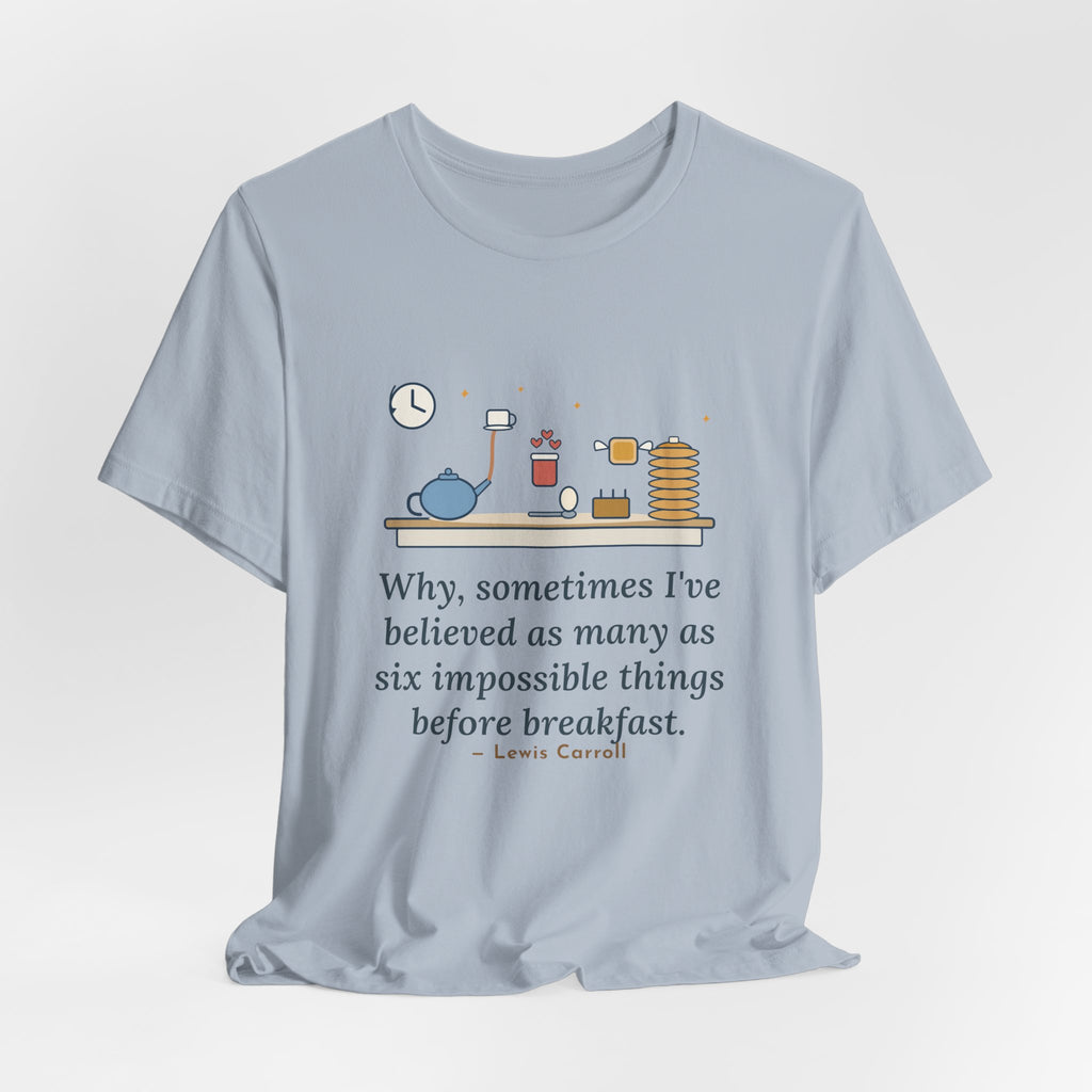 Lewis Carroll Literary Quote T-Shirt, Six Impossible Things Before Breakfast, Whimsical Floating Breakfast Tee