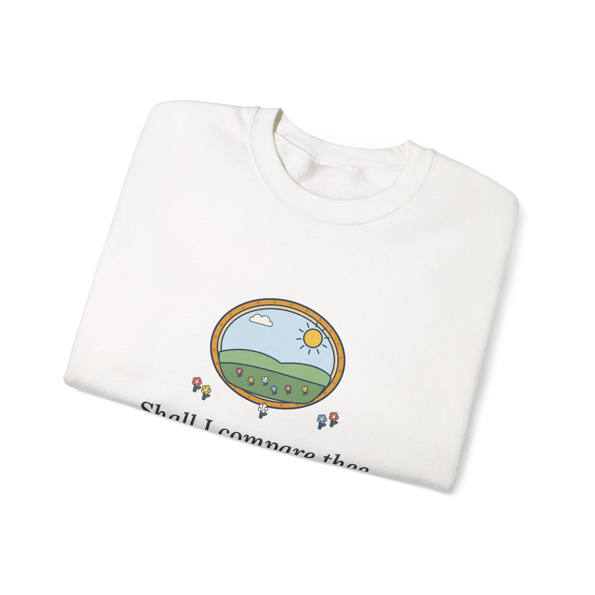 Shall I Compare Thee to a Summer's Day Sweatshirt, Love Shakespeare Quote Crewneck with Framed Meadow