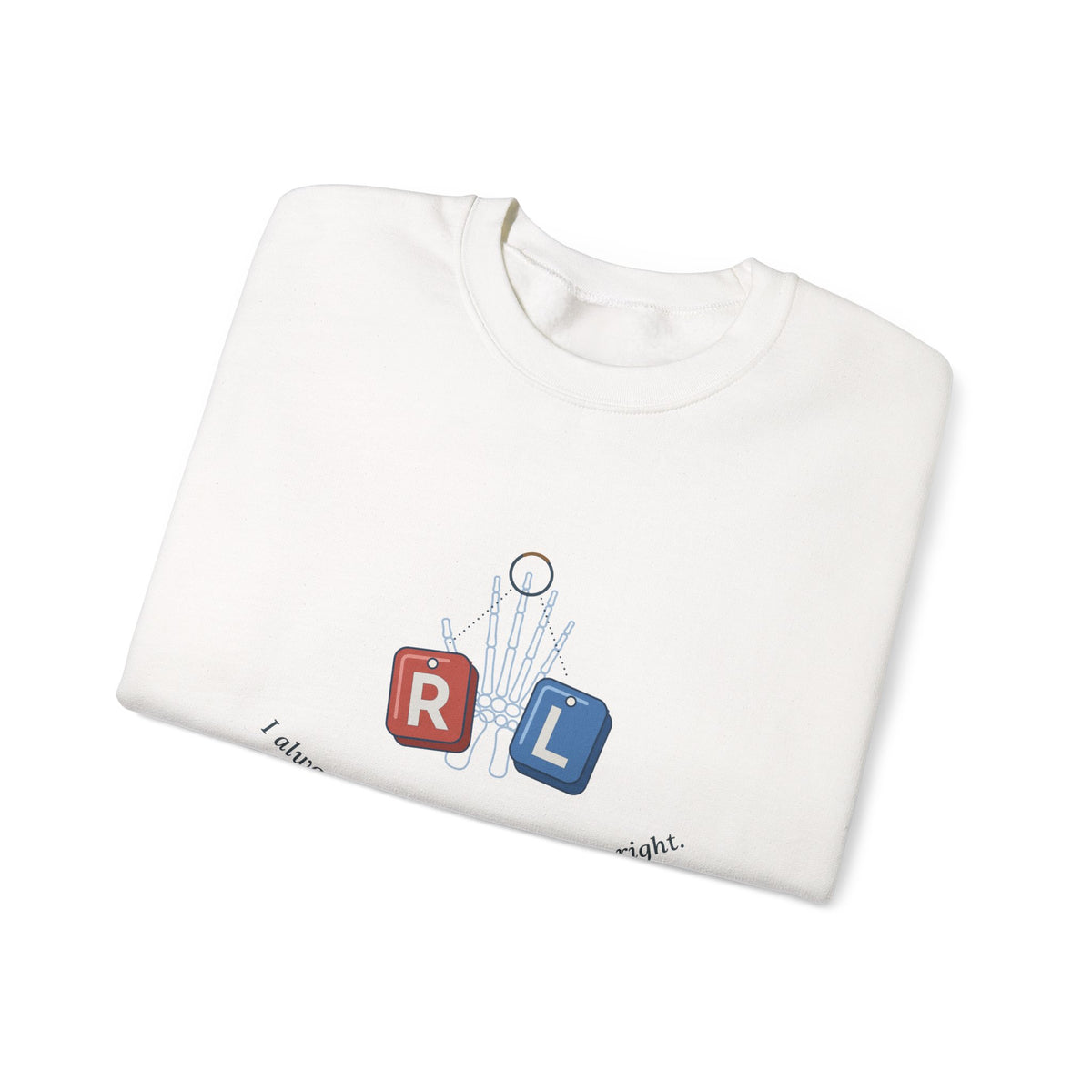 Radiology Tech Crewneck Sweatshirt - I Always Know My Left From My Right Gift