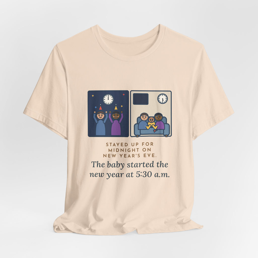 Funny New Year's Eve T-Shirt, Stayed Up for Midnight, The Baby Started the New Year at 5:30 a.m., Two Clocks Tee