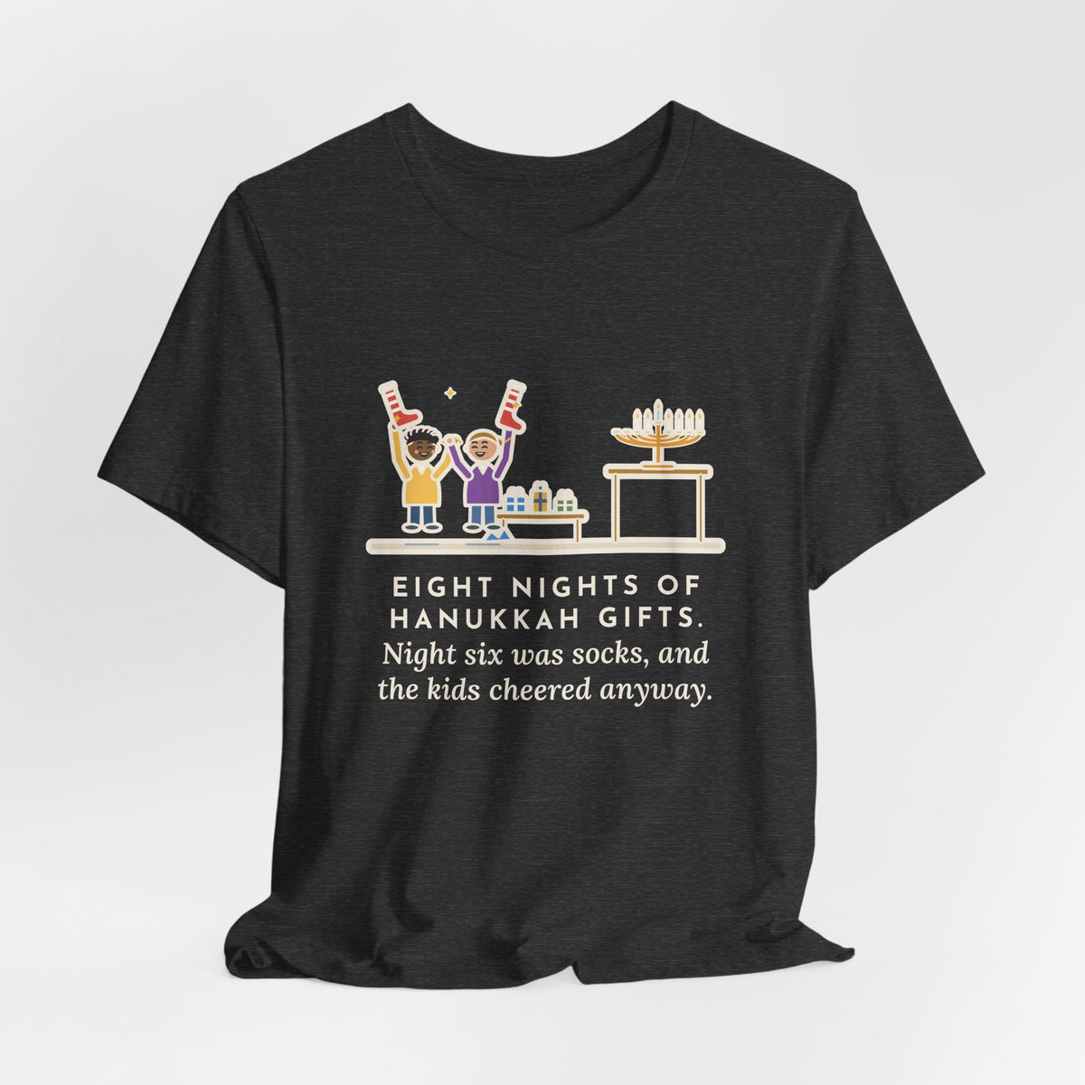 Funny Hanukkah T-Shirt, Eight Nights of Gifts, Night Six Was Socks, the Kids Cheered Anyway, Night Six Tee