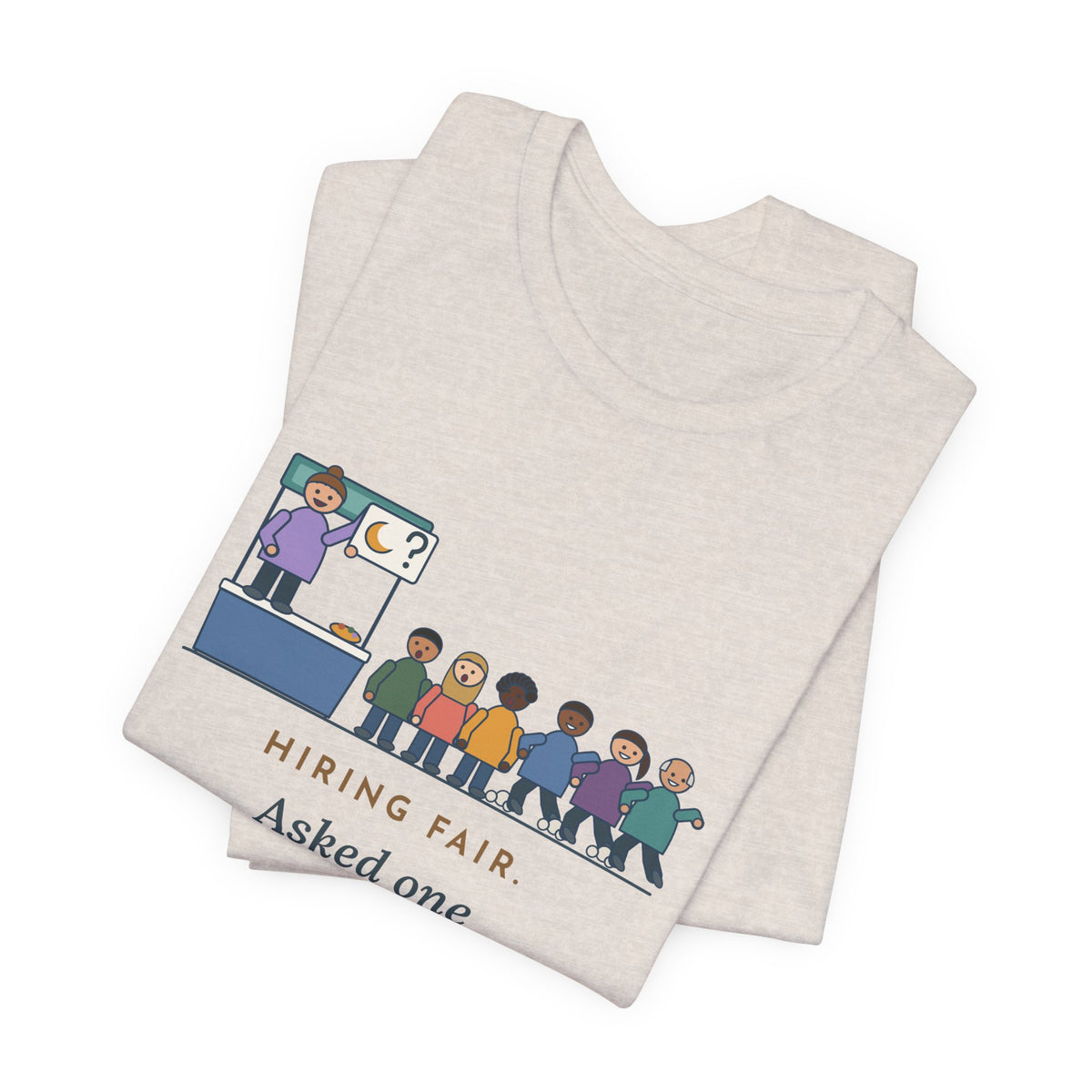 Nurse Recruiter T-Shirt - Hiring Fair, Asked One Question, Nights, Half the Line Left