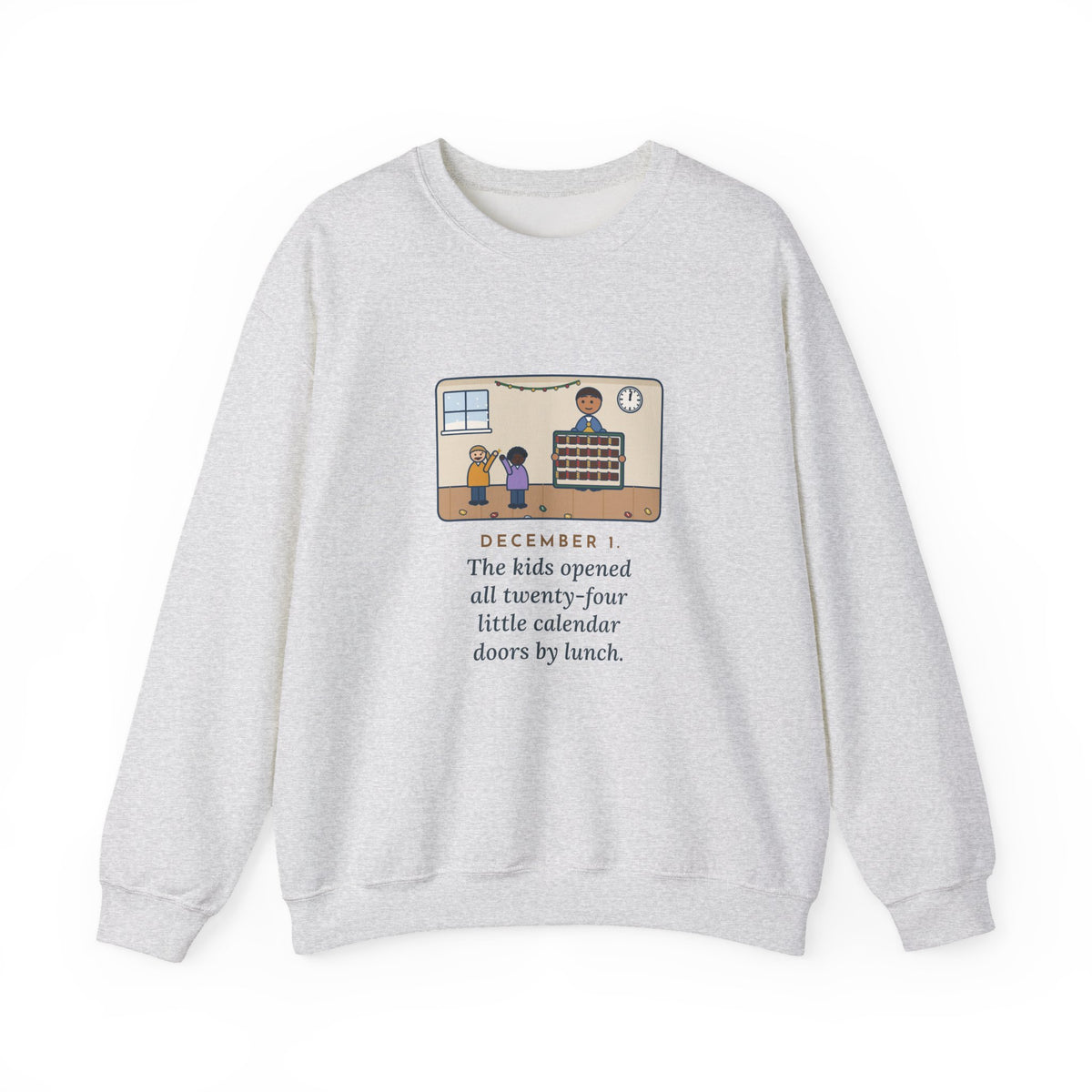 Countdown Calendar Sweatshirt, December 1, the Kids Opened All Twenty-Four Little Doors by Lunch, Funny December Kitchen Crewneck