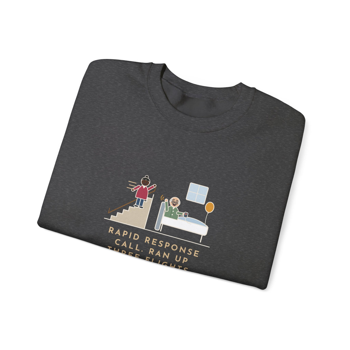 Rapid Response Nurse Crewneck Sweatshirt - Three Flights of Stairs for a Friendly Hello