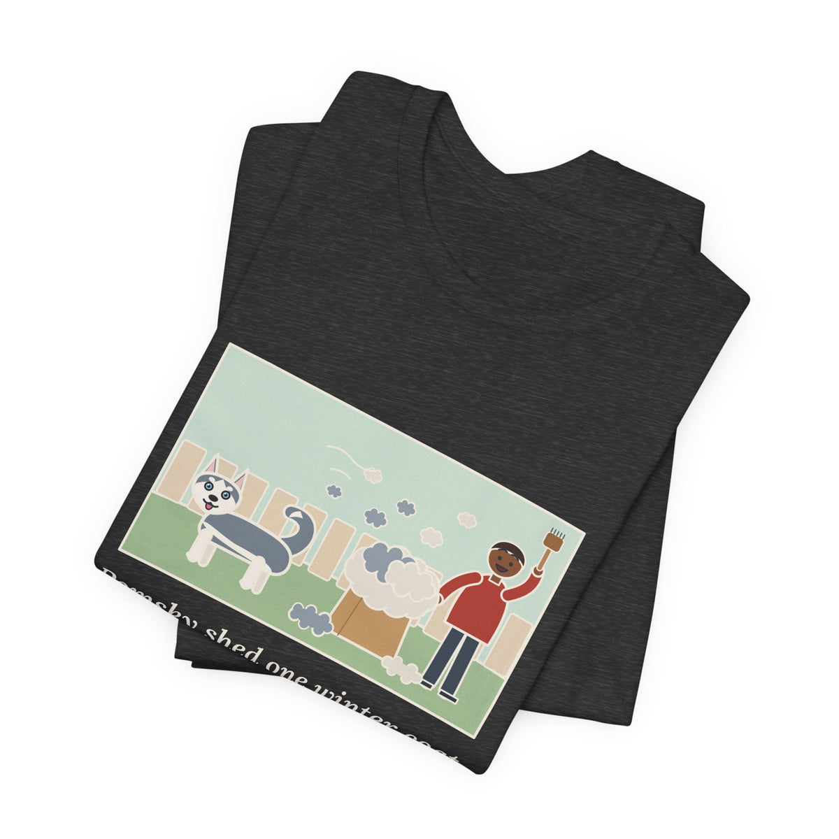 Funny Pomsky T-Shirt, Shed One Winter Coat, We Filled a Grocery Bag with It, Shedding Season Tee