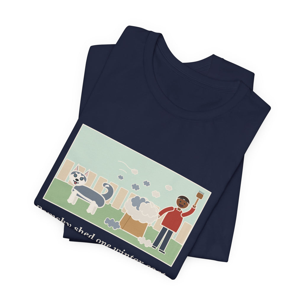 Funny Pomsky T-Shirt, Shed One Winter Coat, We Filled a Grocery Bag with It, Shedding Season Tee