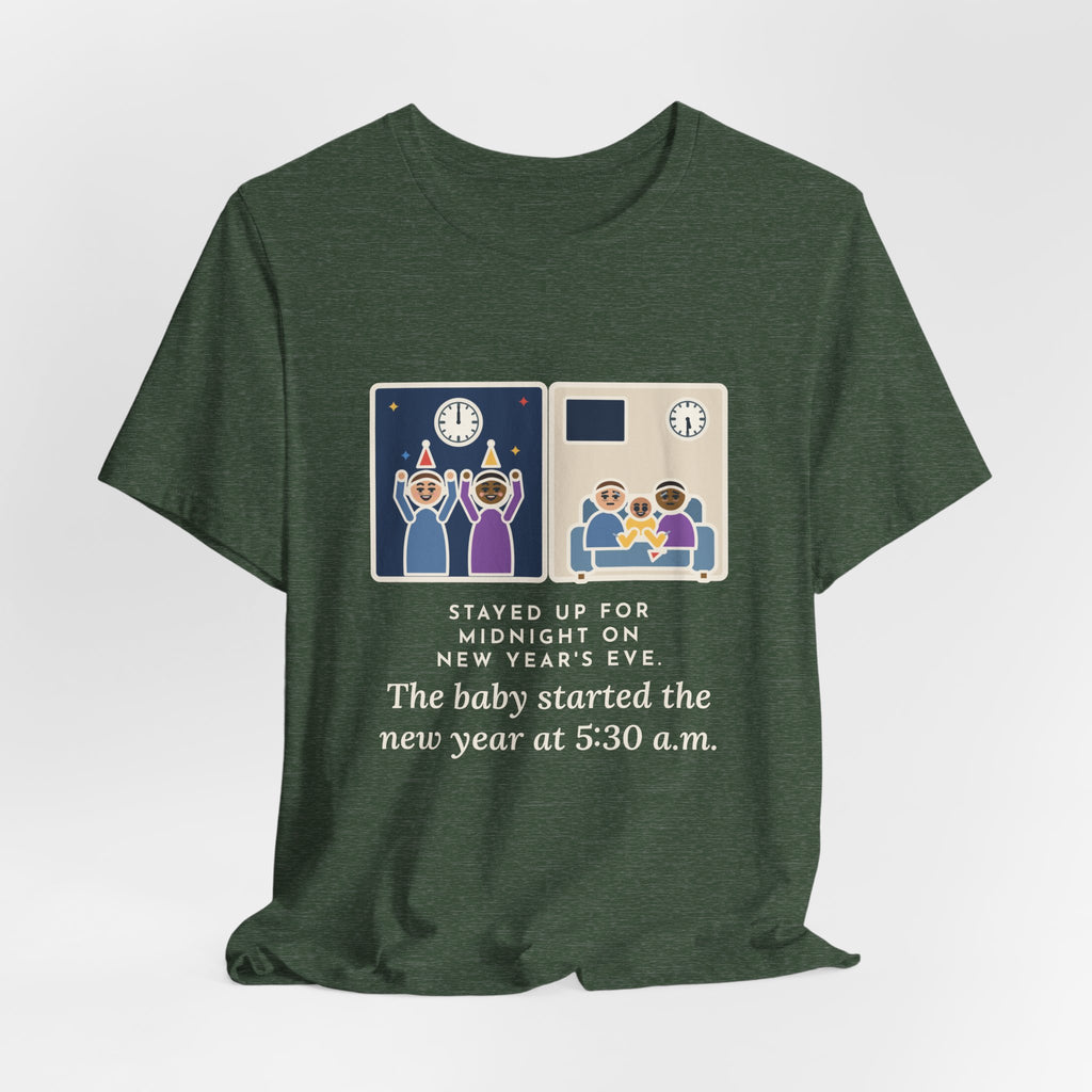 Funny New Year's Eve T-Shirt, Stayed Up for Midnight, The Baby Started the New Year at 5:30 a.m., Two Clocks Tee