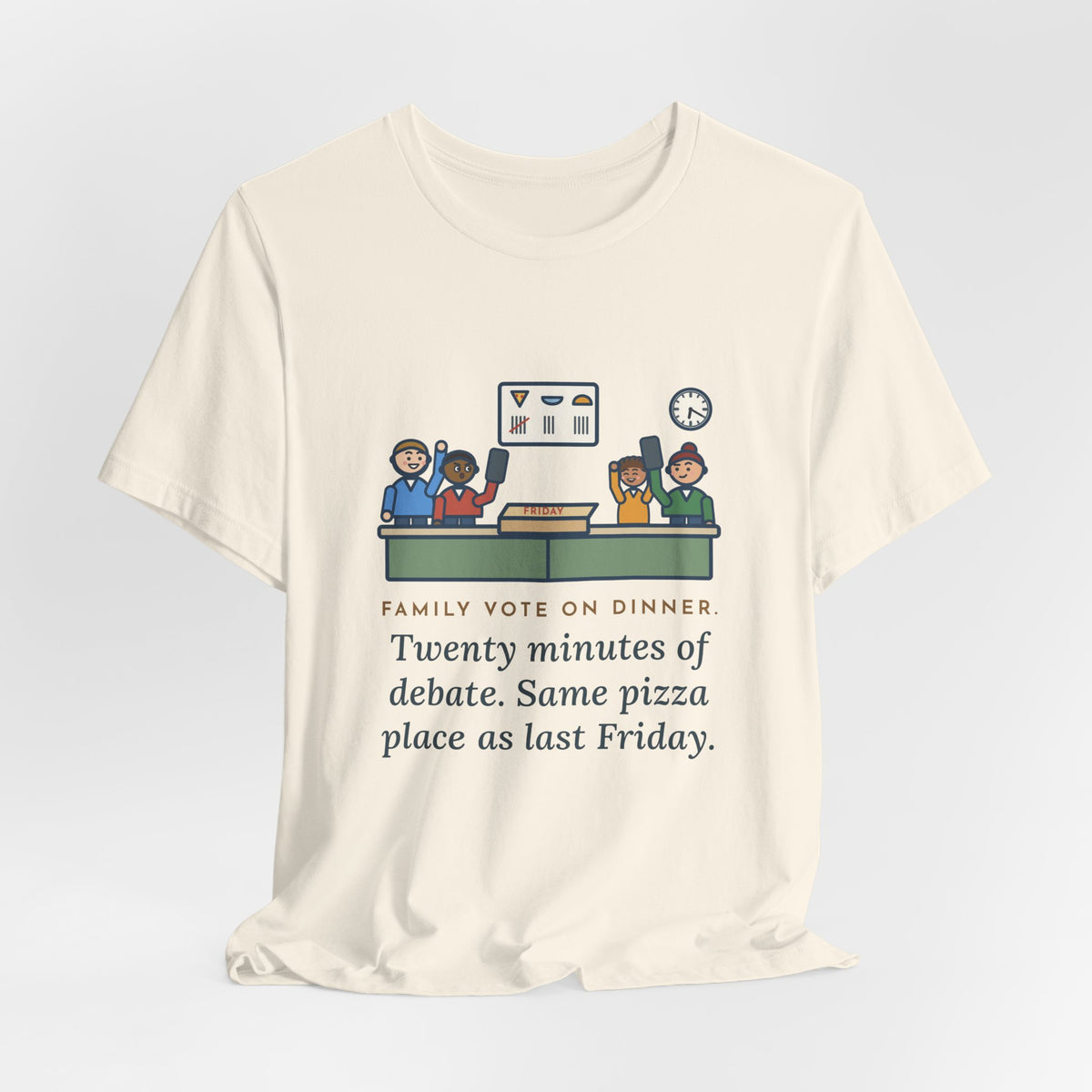 Funny Family Dinner T-Shirt, Twenty Minutes of Debate, Same Pizza Place as Last Friday, Kitchen Vote Tee