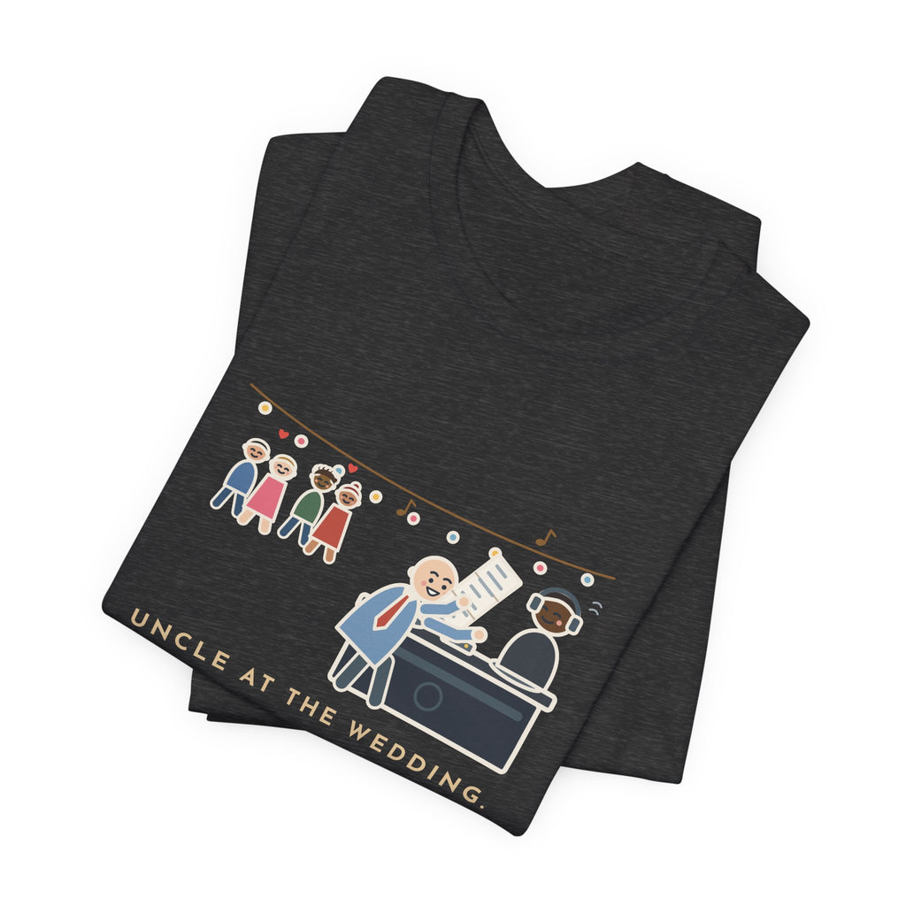 Funny Uncle T-Shirt, Uncle at the Wedding, Gave the DJ Notes All Night, DJ Booth Tee