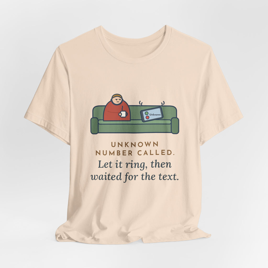 Funny Unknown Number T-Shirt, Let It Ring, Then Waited for the Text, Couch Calm Tee