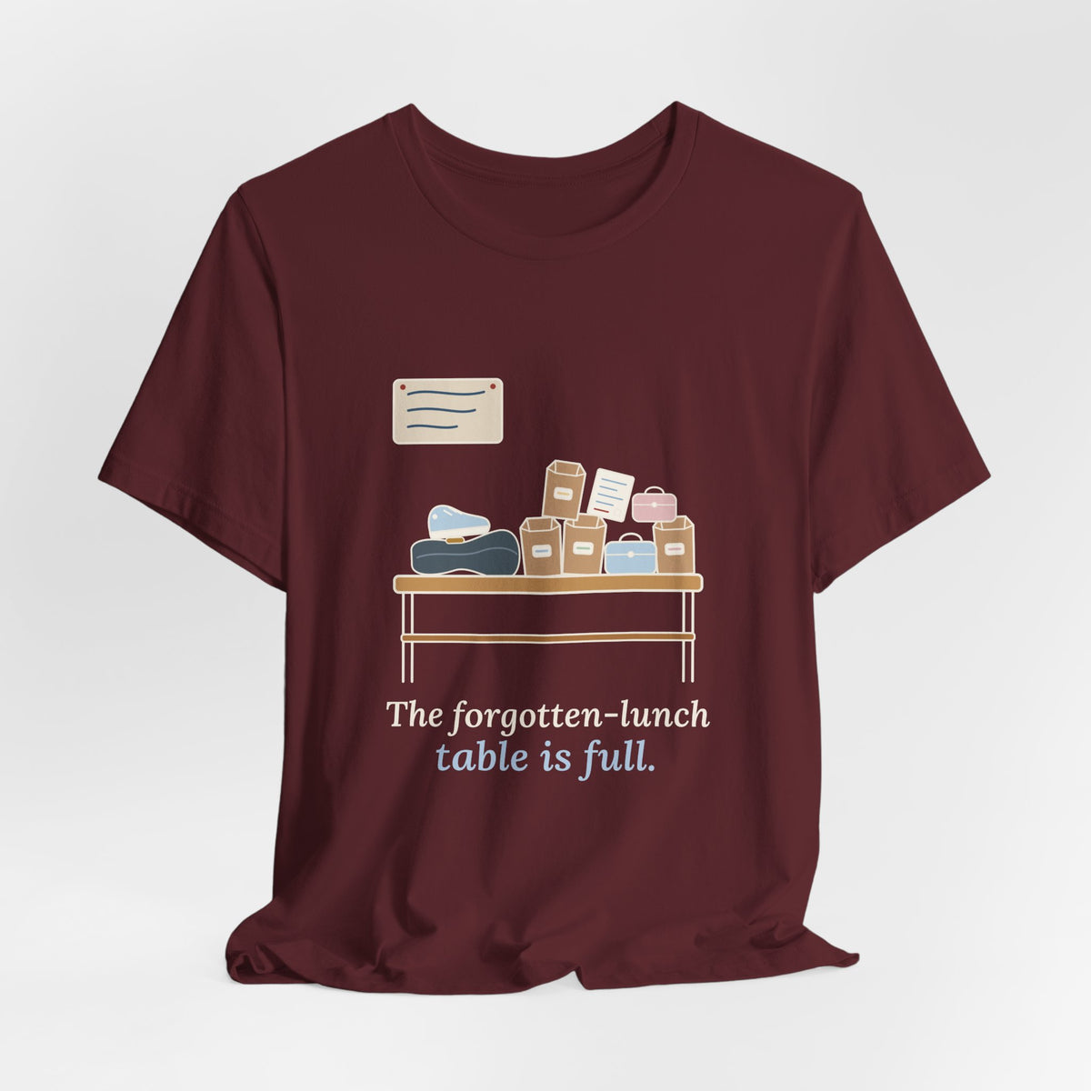 School Secretary T-Shirt - The Forgotten-Lunch Table Is Full Front Office Tee