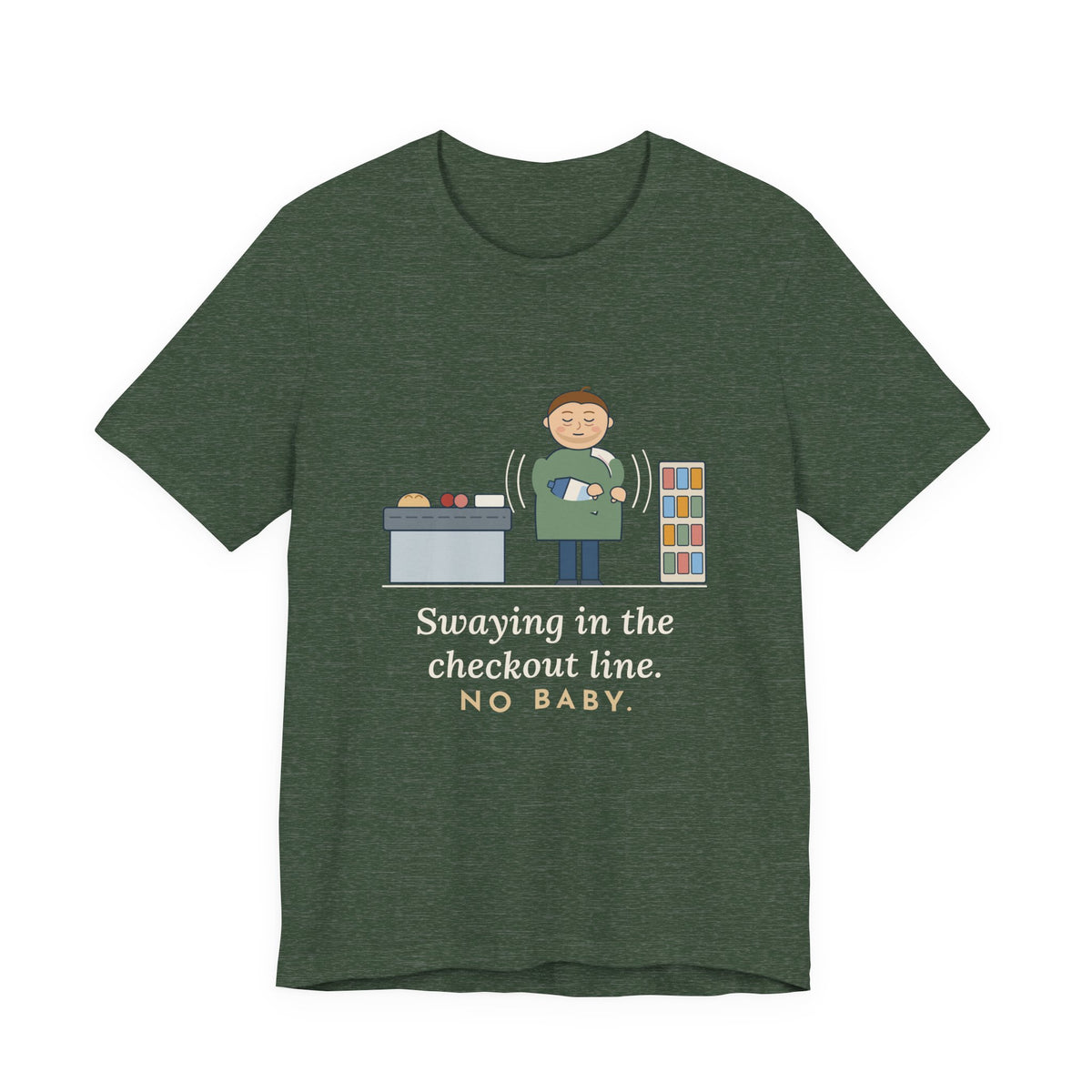 New Dad T-Shirt - Swaying in the Checkout Line. No Baby. Funny New Parent Tee