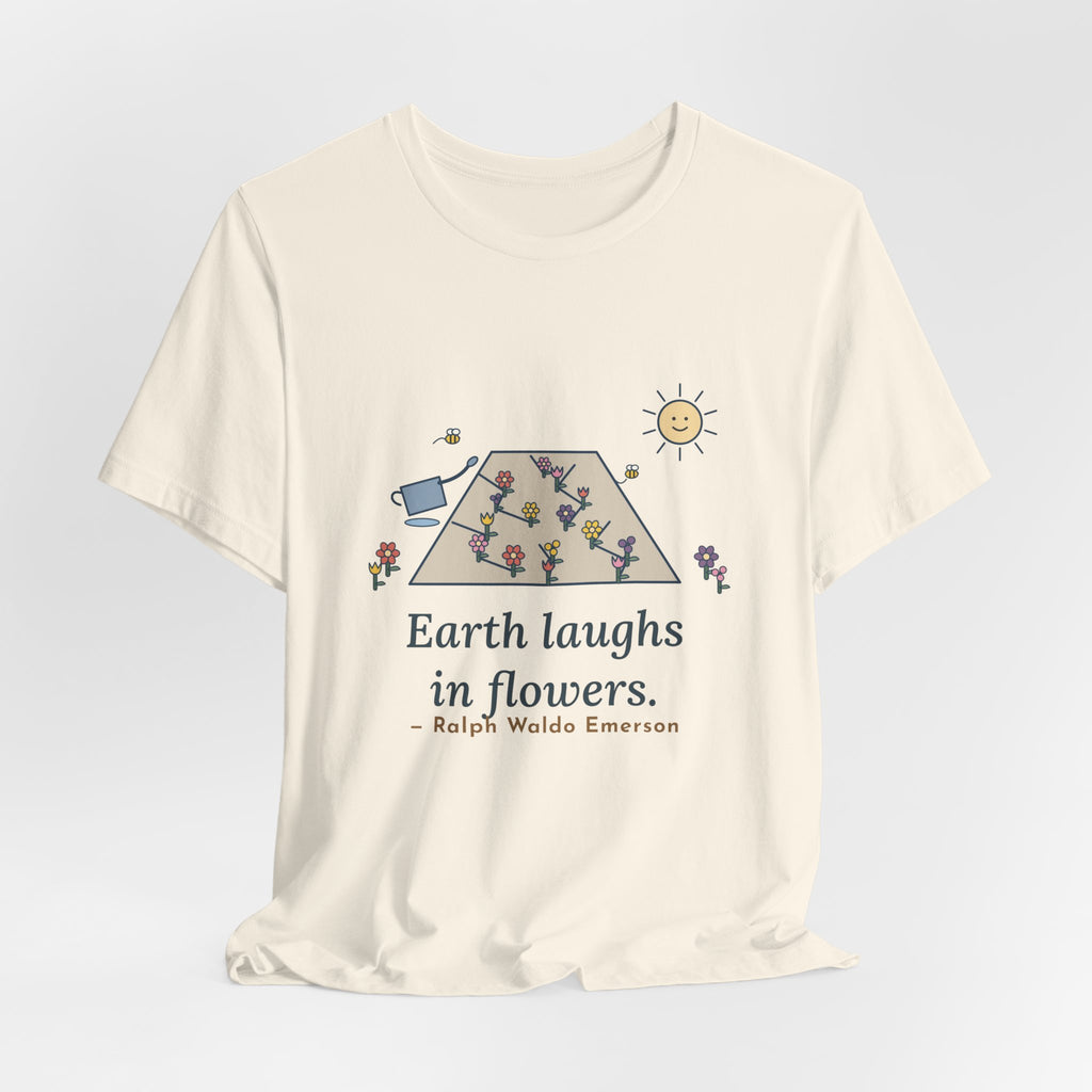 Emerson Quote T-Shirt, Earth Laughs in Flowers, Garden Wildflower Path Tee