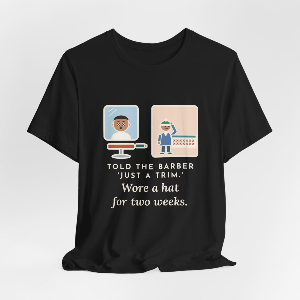 Funny Barber T-Shirt, Told Them Just a Trim, Wore a Hat for Two Weeks, Mirror and Beanie Tee