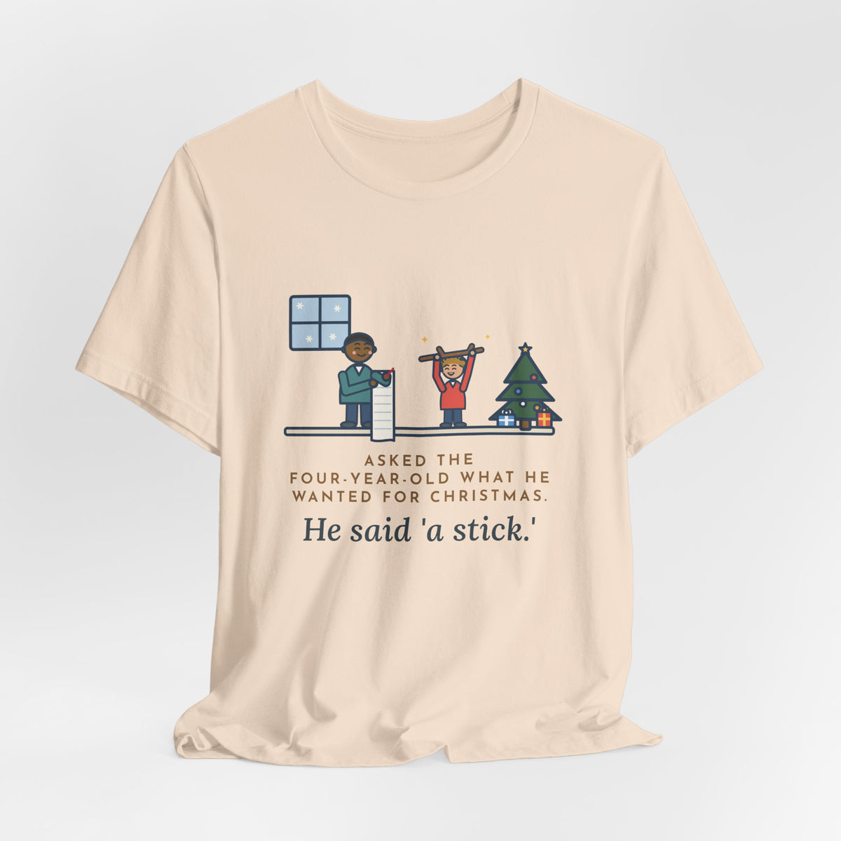 Funny Christmas Wish T-Shirt, Asked the Four-Year-Old What He Wanted, He Said a Stick, Living Room Wish Tee