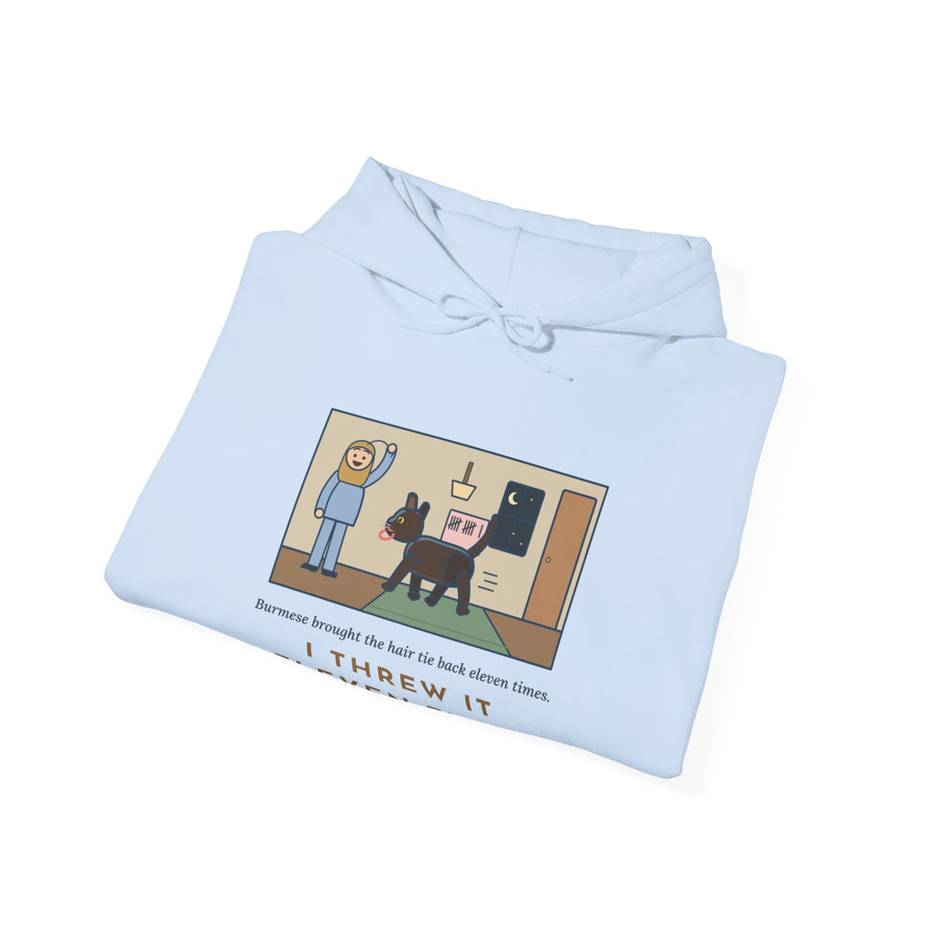 Funny Burmese Cat Hoodie, Brought the Hair Tie Back Eleven Times