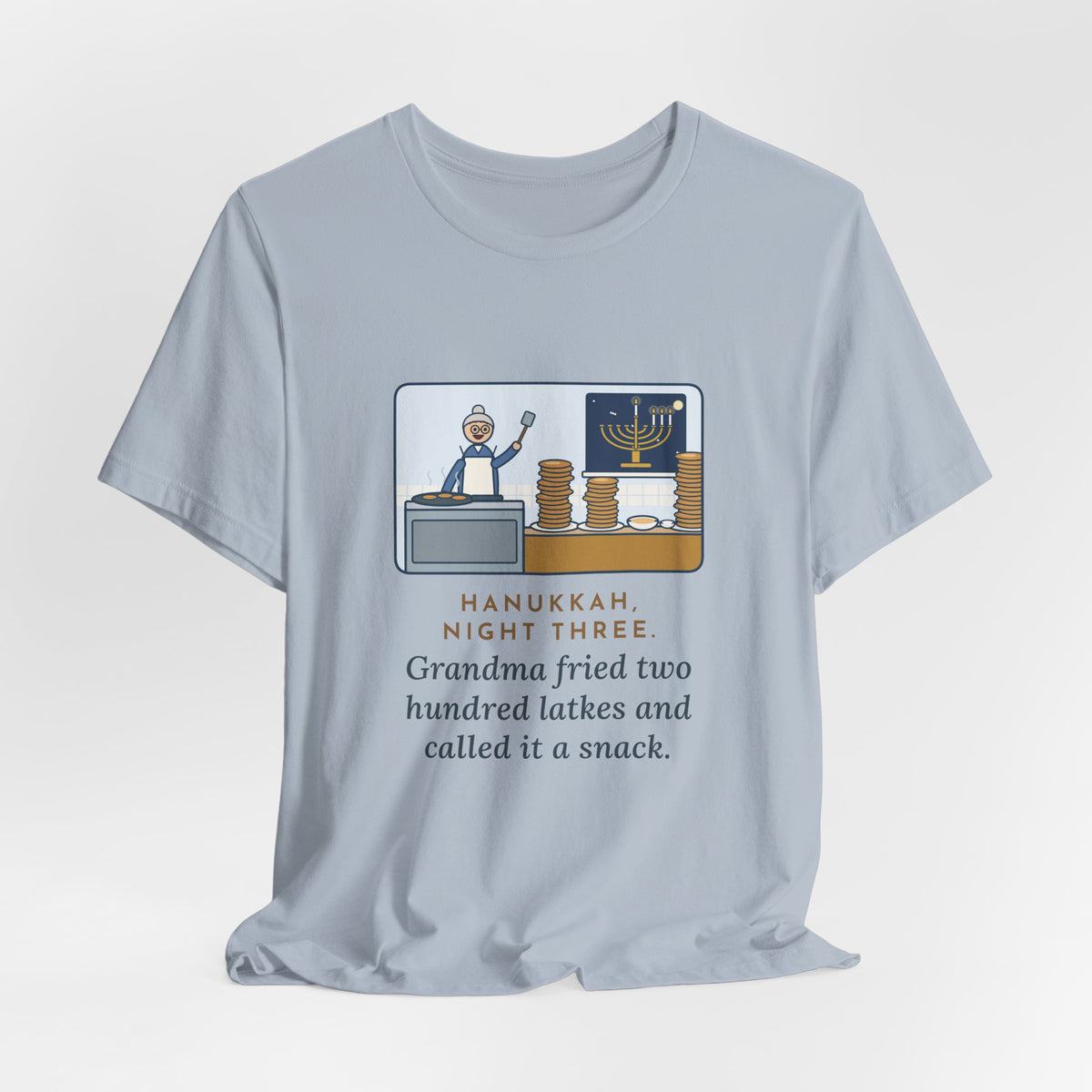 Funny Hanukkah T-Shirt, Night Three, Grandma Fried Two Hundred Latkes and Called It a Snack, Grandma's Kitchen Tee