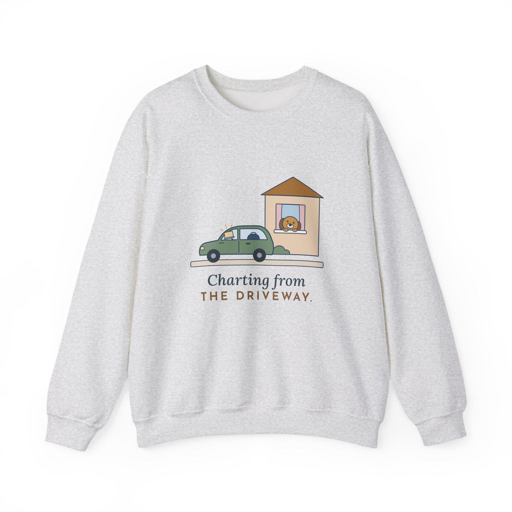 Home Health Nurse Crewneck Sweatshirt - Charting from the Driveway Visiting Nurse Gift