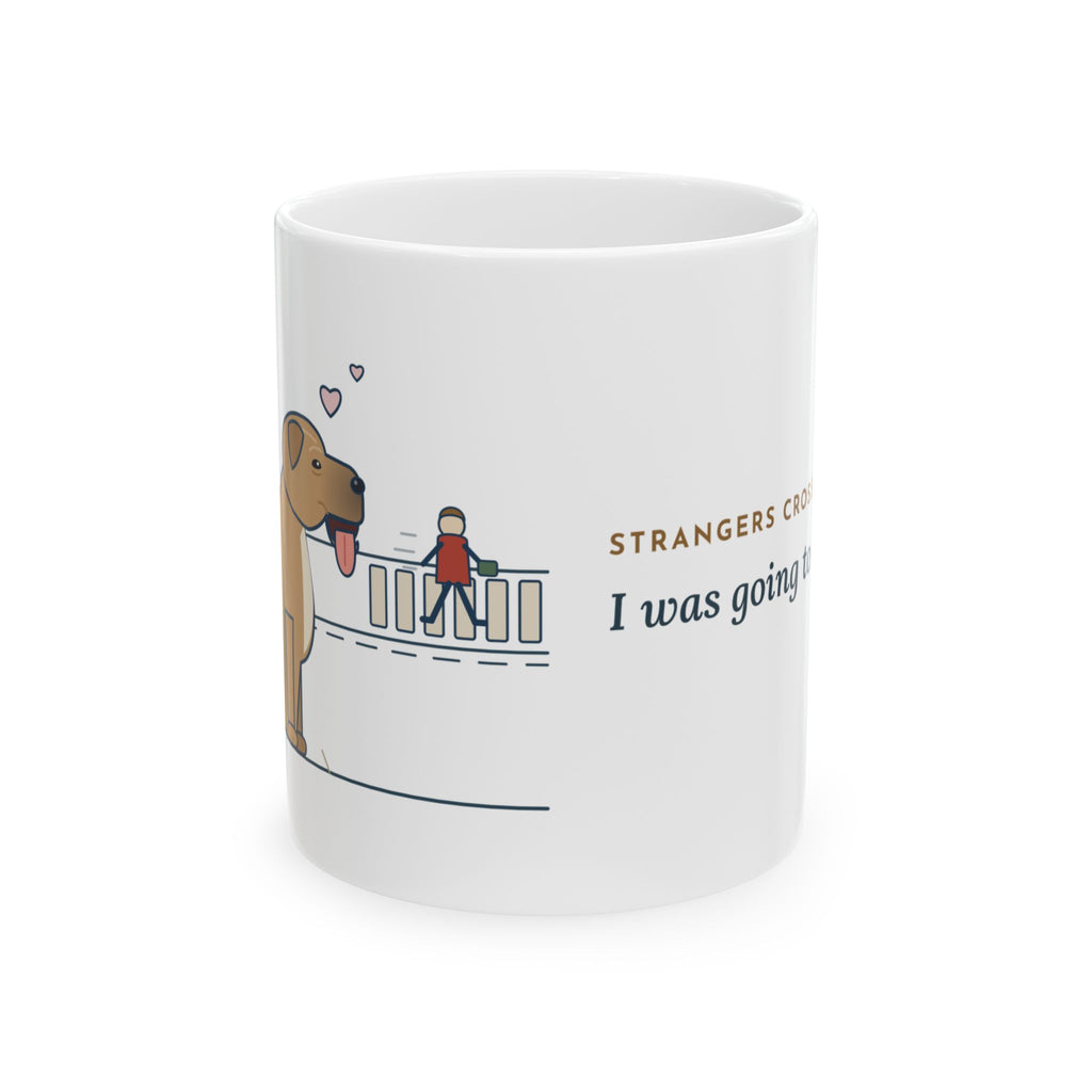 Cane Corso Coffee Mug - Strangers Cross the Street. I Was Going to Lick Them.