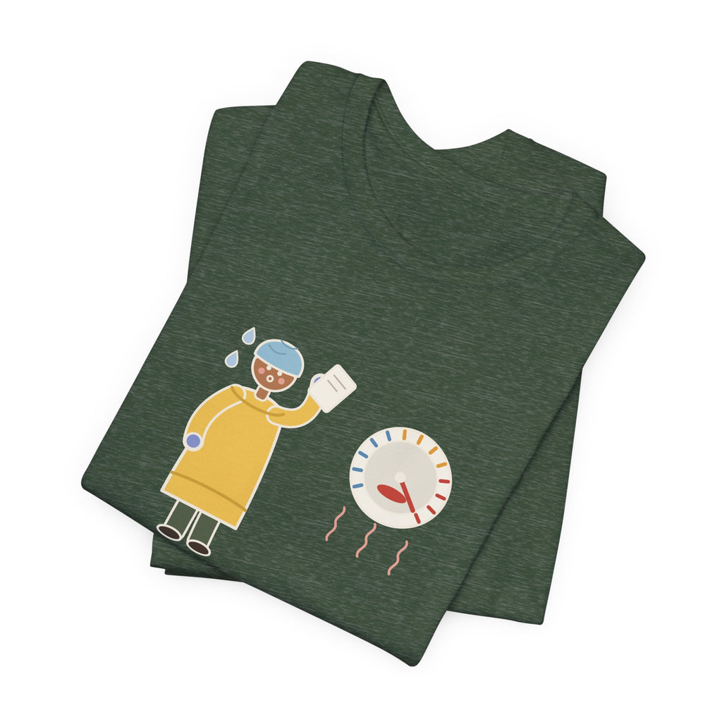 Burn Nurse T-Shirt - Ninety Degrees in the Room. Gowned Up Anyway. Burn Unit Nursing Tee