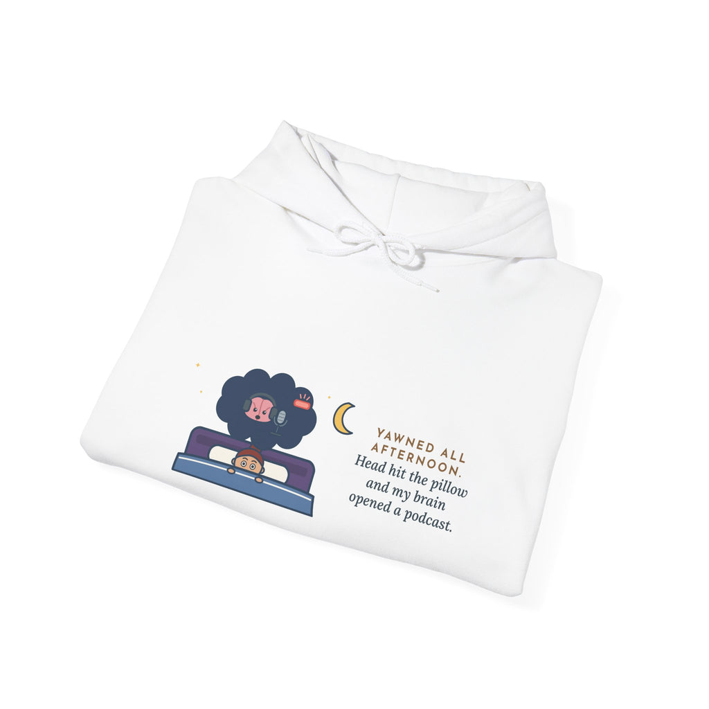 Funny Night Owl Hoodie - Head Hit the Pillow, Brain Started Recording