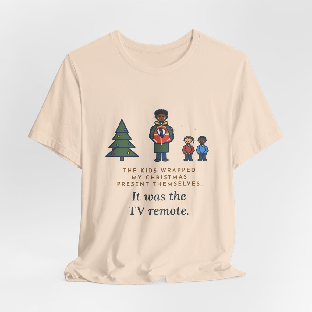 Funny Christmas Present T-Shirt, The Kids Wrapped It Themselves, It Was the TV Remote, Proud Wrappers Tee