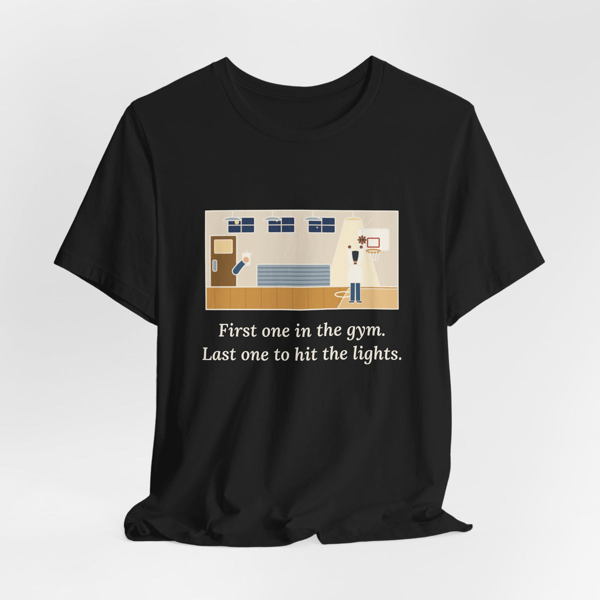 First One in the Gym. Last One to Hit the Lights. T-Shirt, Basketball Quote Tee with Late Free Throw