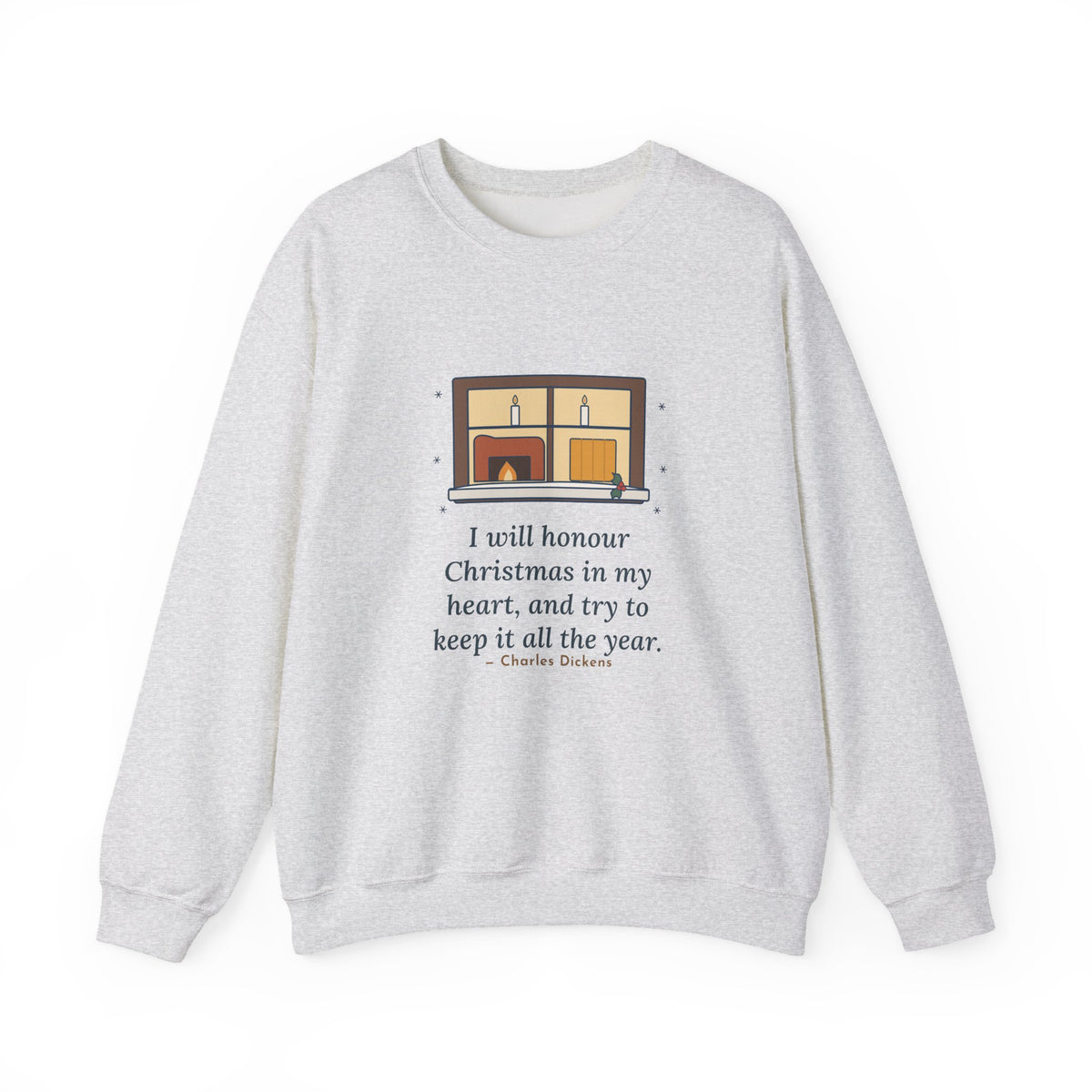 I Will Honour Christmas in My Heart Sweatshirt, Christmas Dickens Quote Crewneck with Candlelit Window