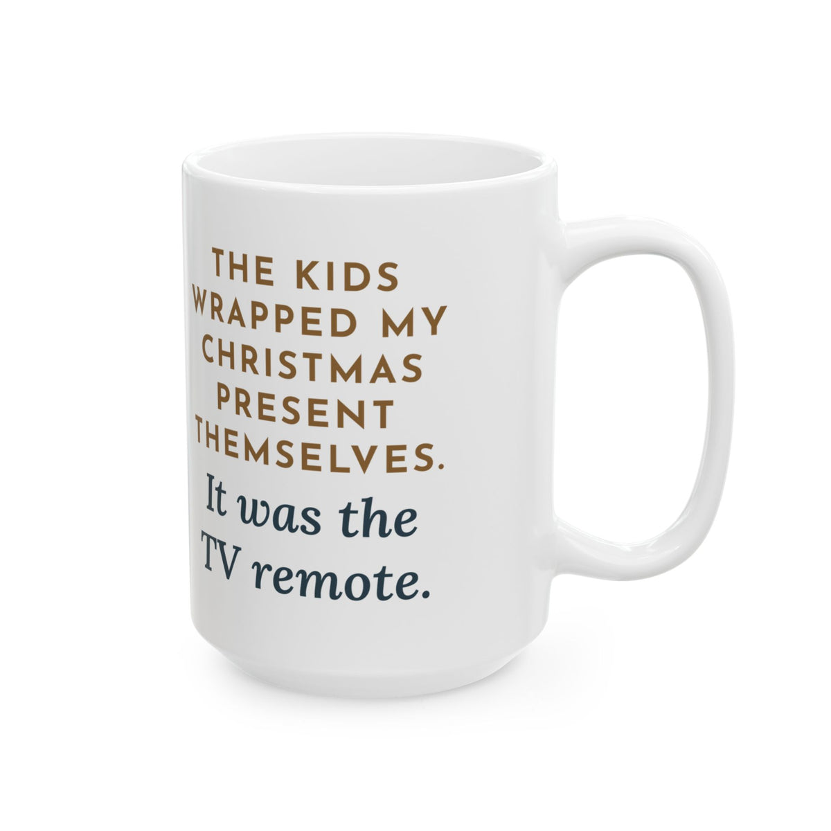 The Kids Wrapped It Themselves, It Was the TV Remote 15oz Mug, Large Funny Christmas Present Coffee Mug