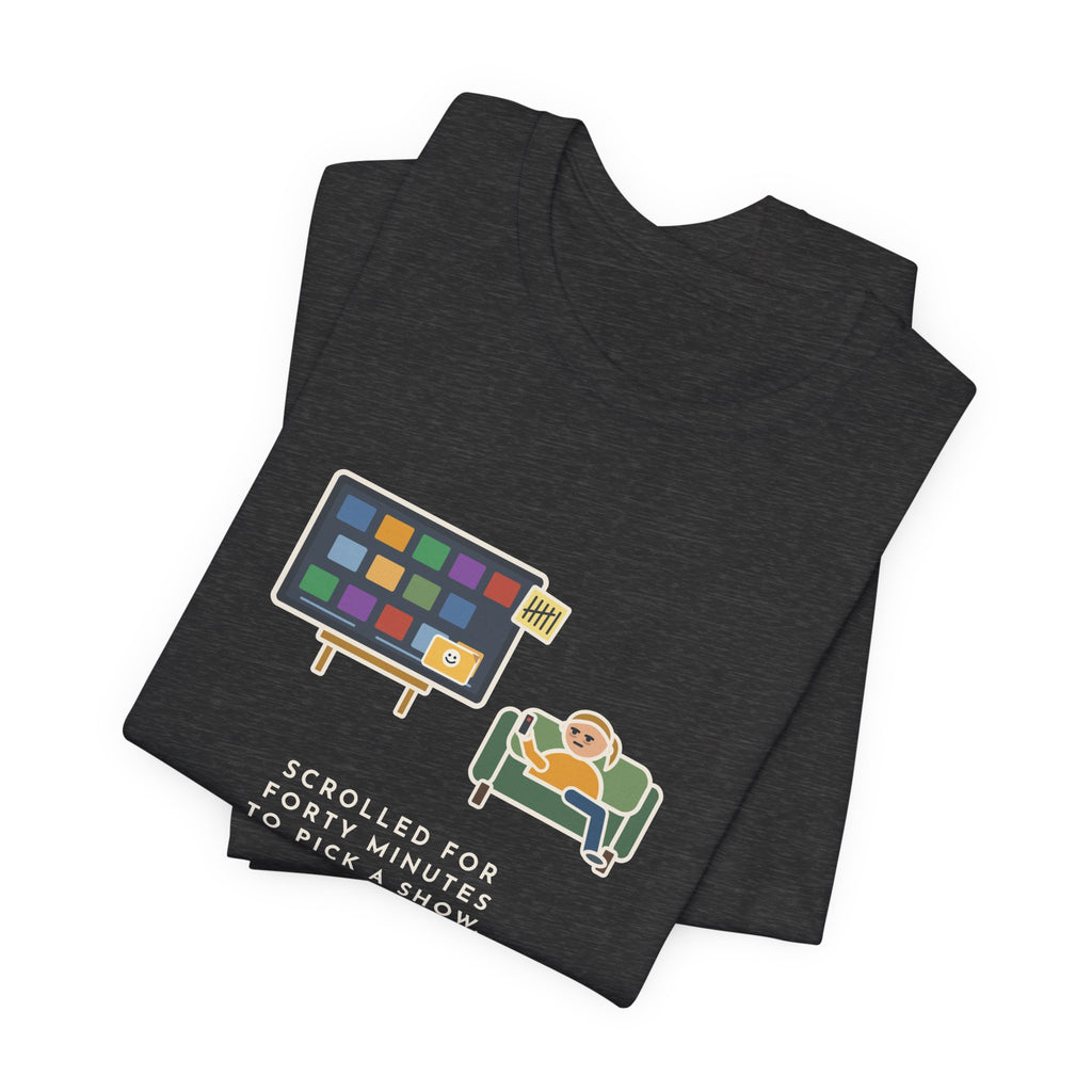 Funny TV Night T-Shirt, Scrolled Forty Minutes to Pick a Show, Rewatched the Same Old Comedy, Couch Night Tee