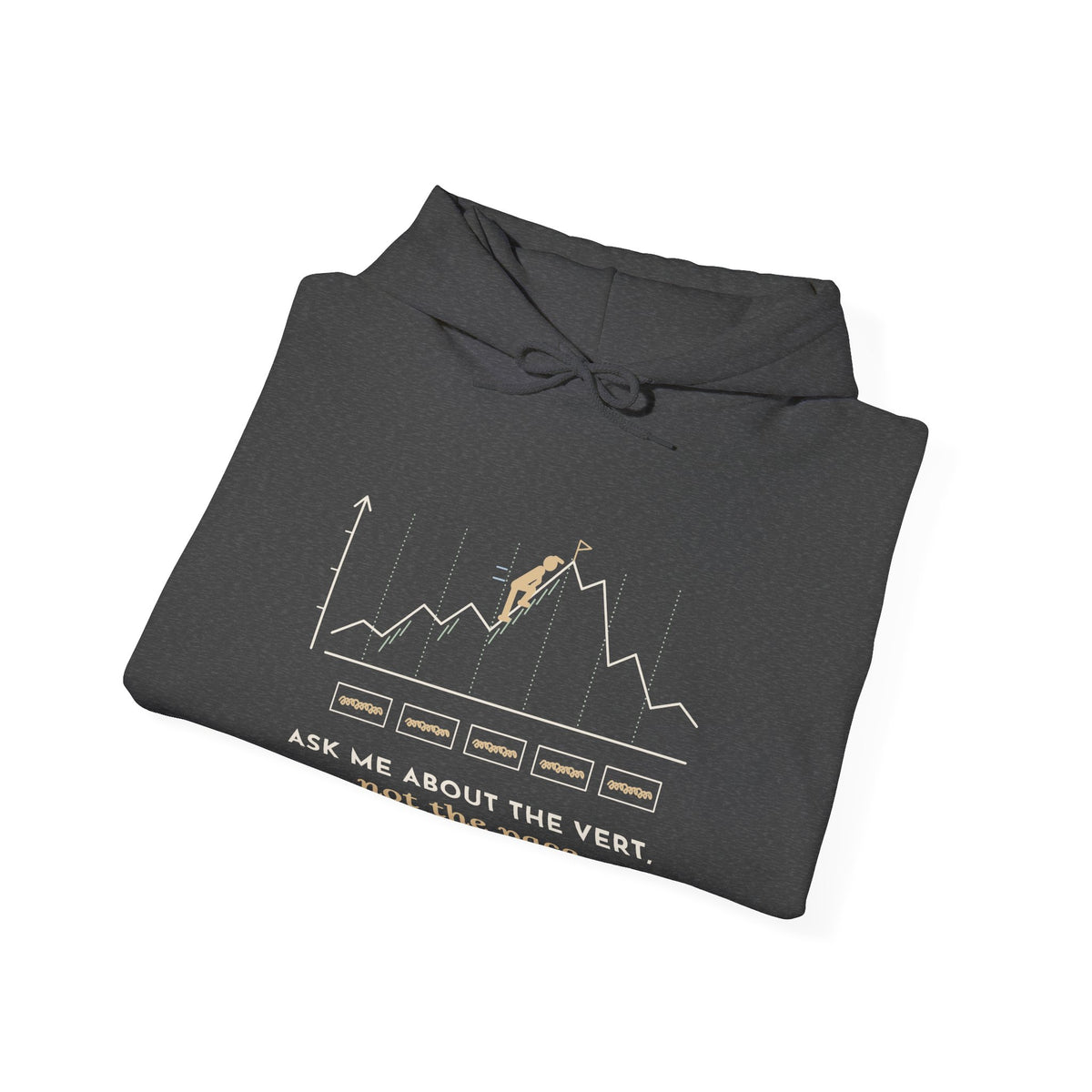 Trail Running Hoodie - Ask Me About the Vert, Not the Pace Ultra Runner Hooded Sweatshirt