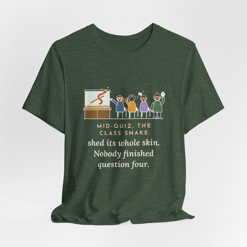 Zoology Teacher T-Shirt - Mid-Quiz the Class Snake Shed Its Whole Skin