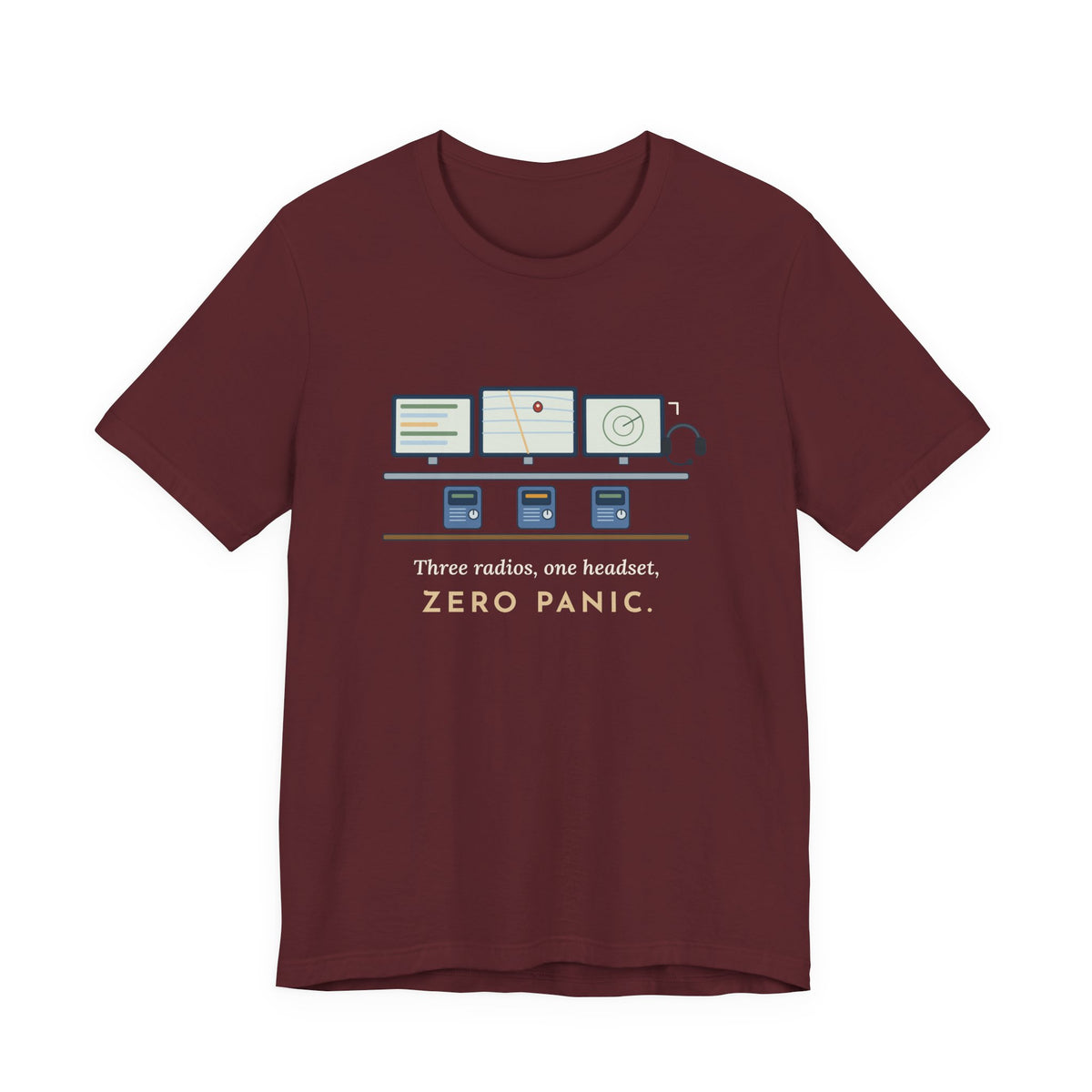911 Dispatcher T-Shirt - Three Radios, One Headset, Zero Panic Tee