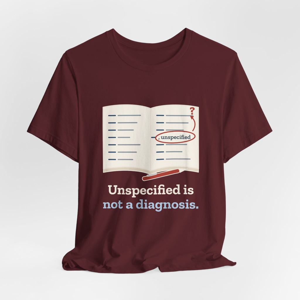 Medical Coder T-Shirt - Unspecified Is Not a Diagnosis Funny Medical Coding Tee