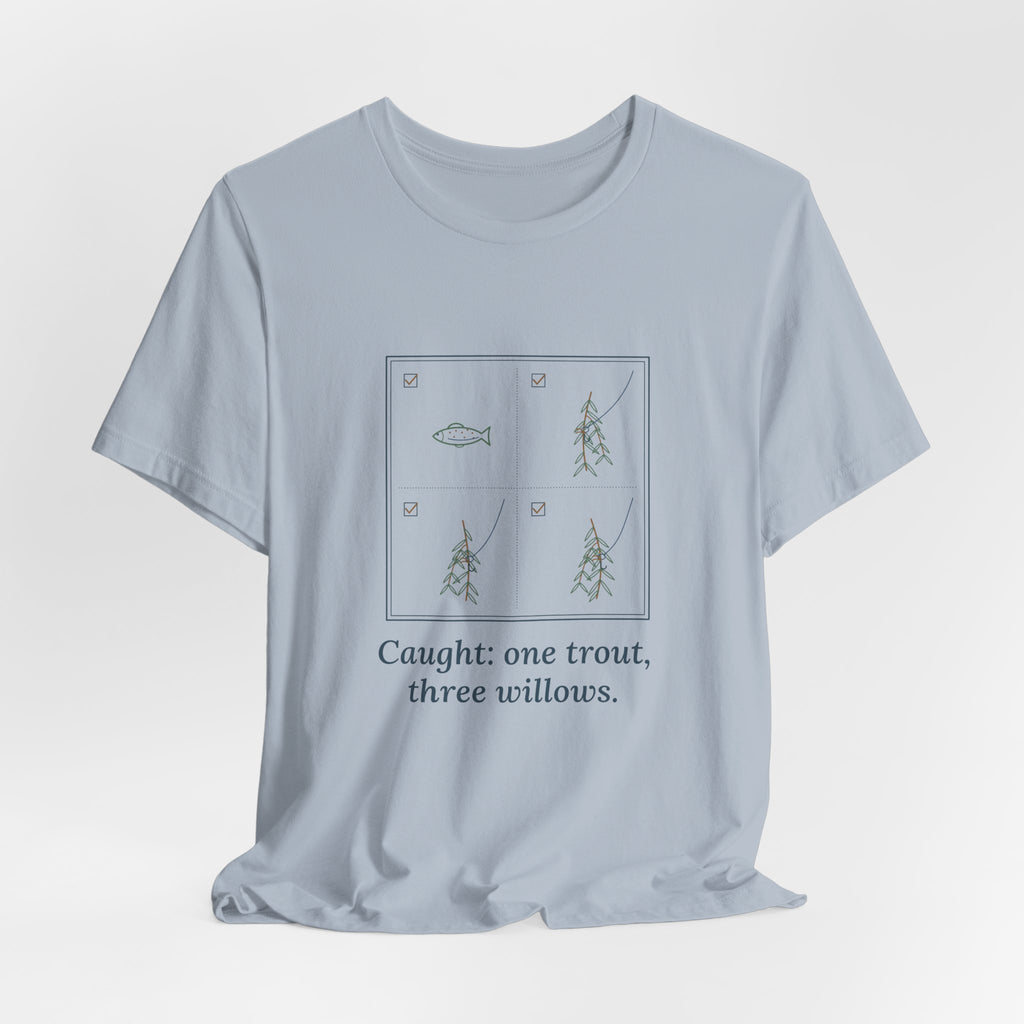 Fly Fishing T-Shirt - Caught: One Trout, Three Willows Funny Angler Tee