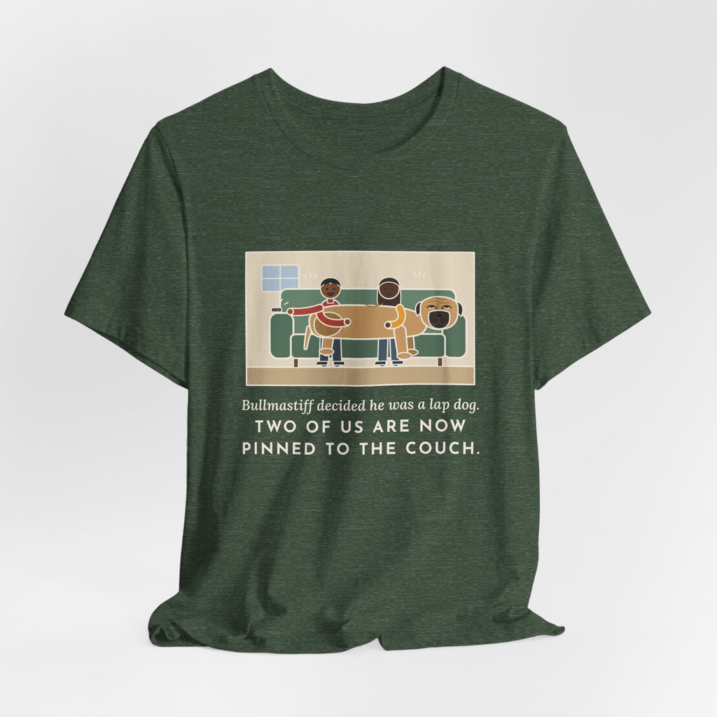 Funny Bullmastiff T-Shirt, Decided He Was a Lap Dog, Two of Us Pinned to the Couch, Couch Pile Tee
