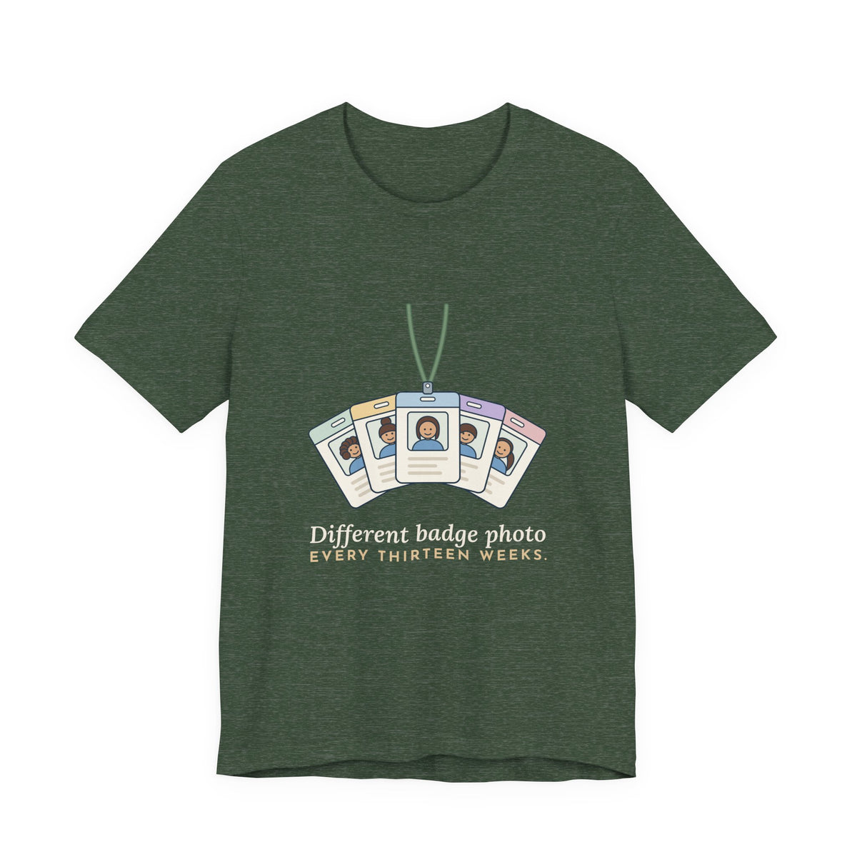 Travel Nurse T-Shirt - Different Badge Photo Every Thirteen Weeks Tee