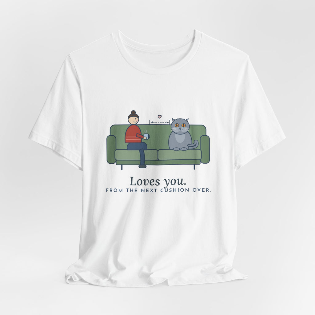 British Shorthair T-Shirt - Loves You. From the Next Cushion Over. Cat Lover Tee