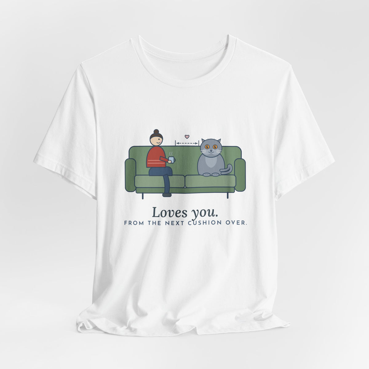 British Shorthair T-Shirt - Loves You. From the Next Cushion Over. Cat Lover Tee