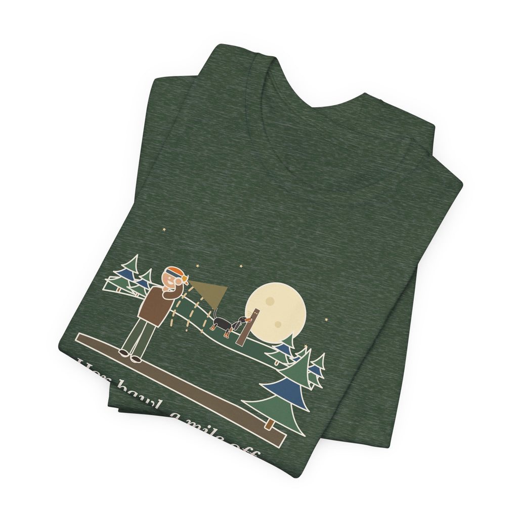 Coonhound T-Shirt - Her Bawl, a Mile Off. I'd Know It Anywhere. Hound Tee