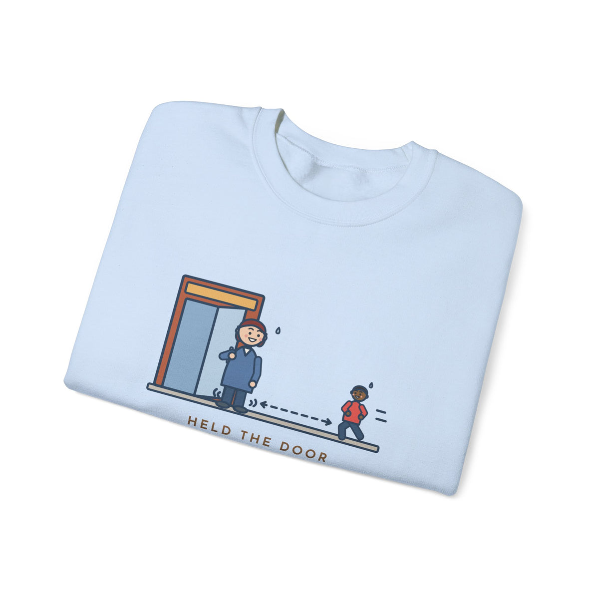Holding the Door Sweatshirt, For Someone Twenty Feet Away, We Both Jogged, Funny Shop Entrance Crewneck