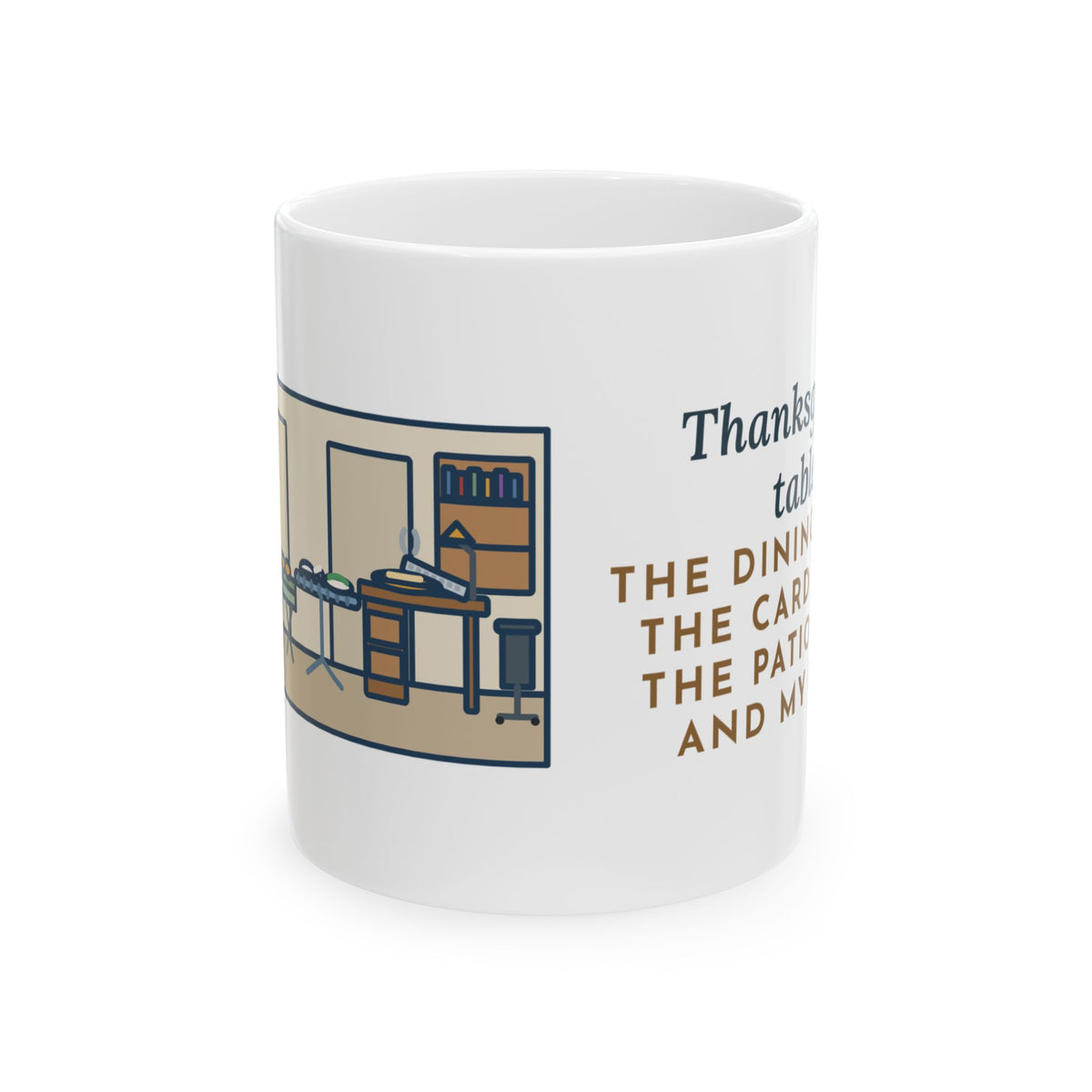 Thanksgiving Table Mug 11oz, The Card Table, the Patio Table and My Desk, Funny Host Coffee Mug