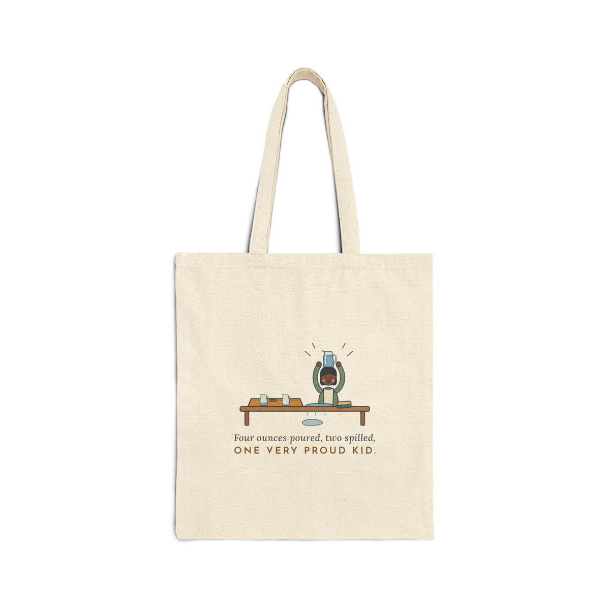 Montessori Guide Tote Bag - Four Ounces Poured, Two Spilled, One Very Proud Kid Canvas Tote