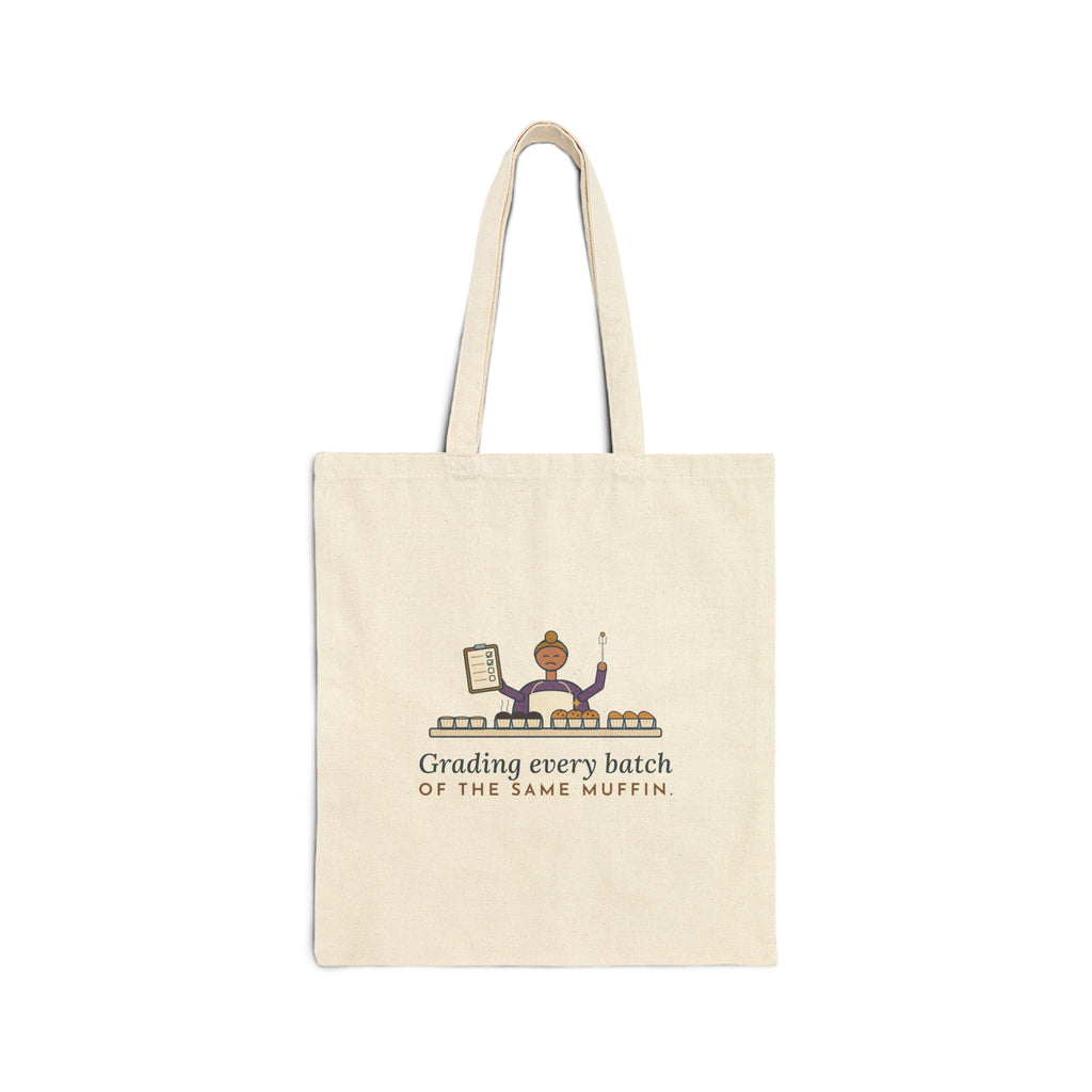 Culinary Teacher Tote Bag - Grading Every Batch of the Same Muffin, Chef Instructor Tote