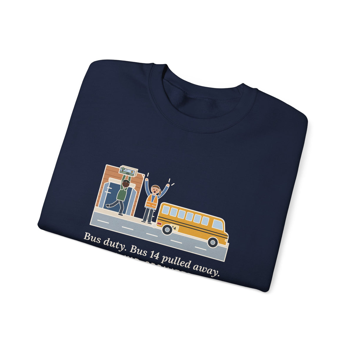 Bus Duty Teacher Crewneck Sweatshirt - Waving Down Bus 14 for the Diorama Kid
