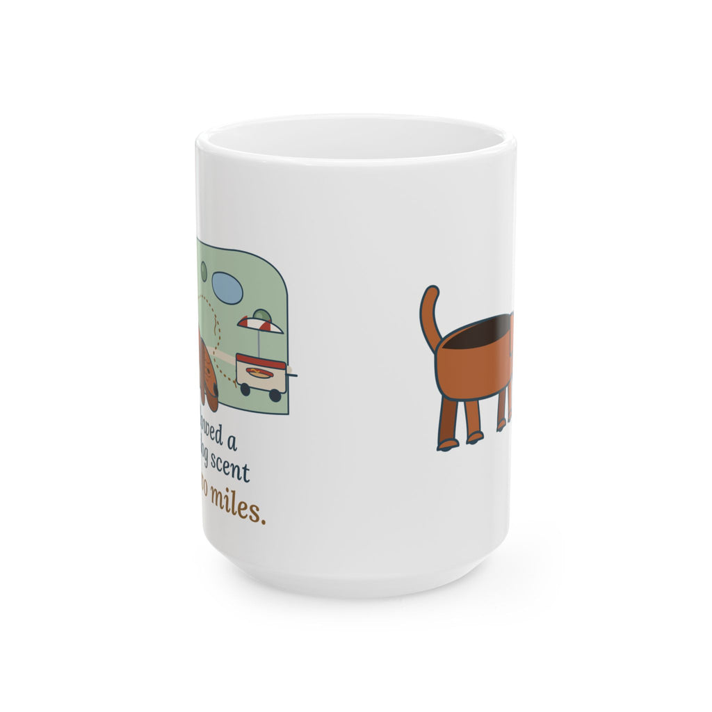 Large Bloodhound Mug 15oz - Followed a Hot Dog Scent for Two Miles, Hound Dog Coffee Mug