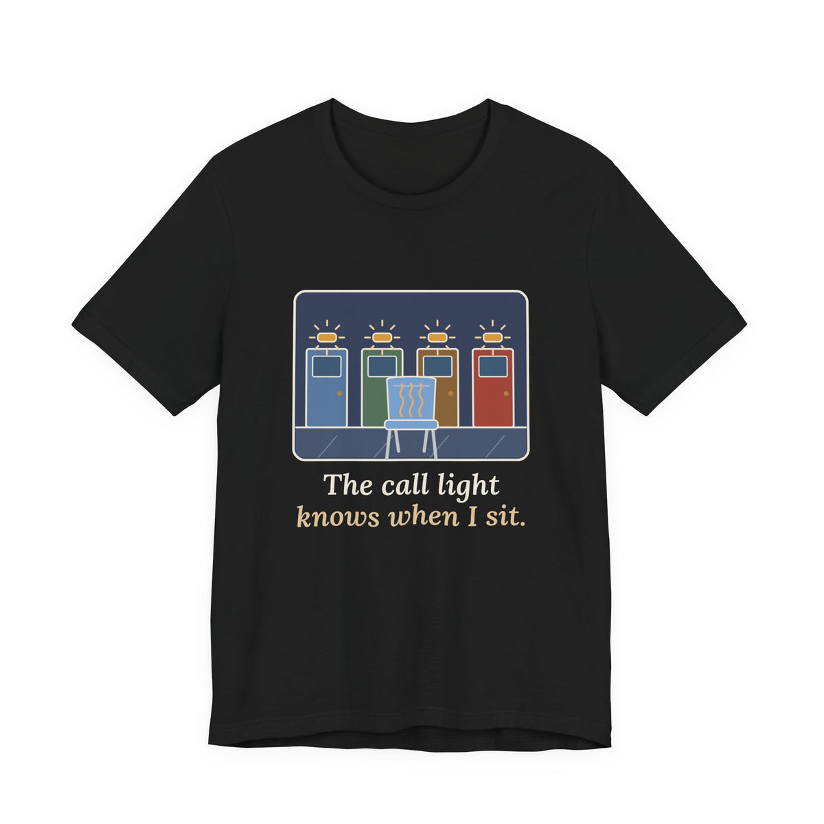 Certified Nursing Assistant T-Shirt - The Call Light Knows When I Sit. Funny Nurse Aide Tee