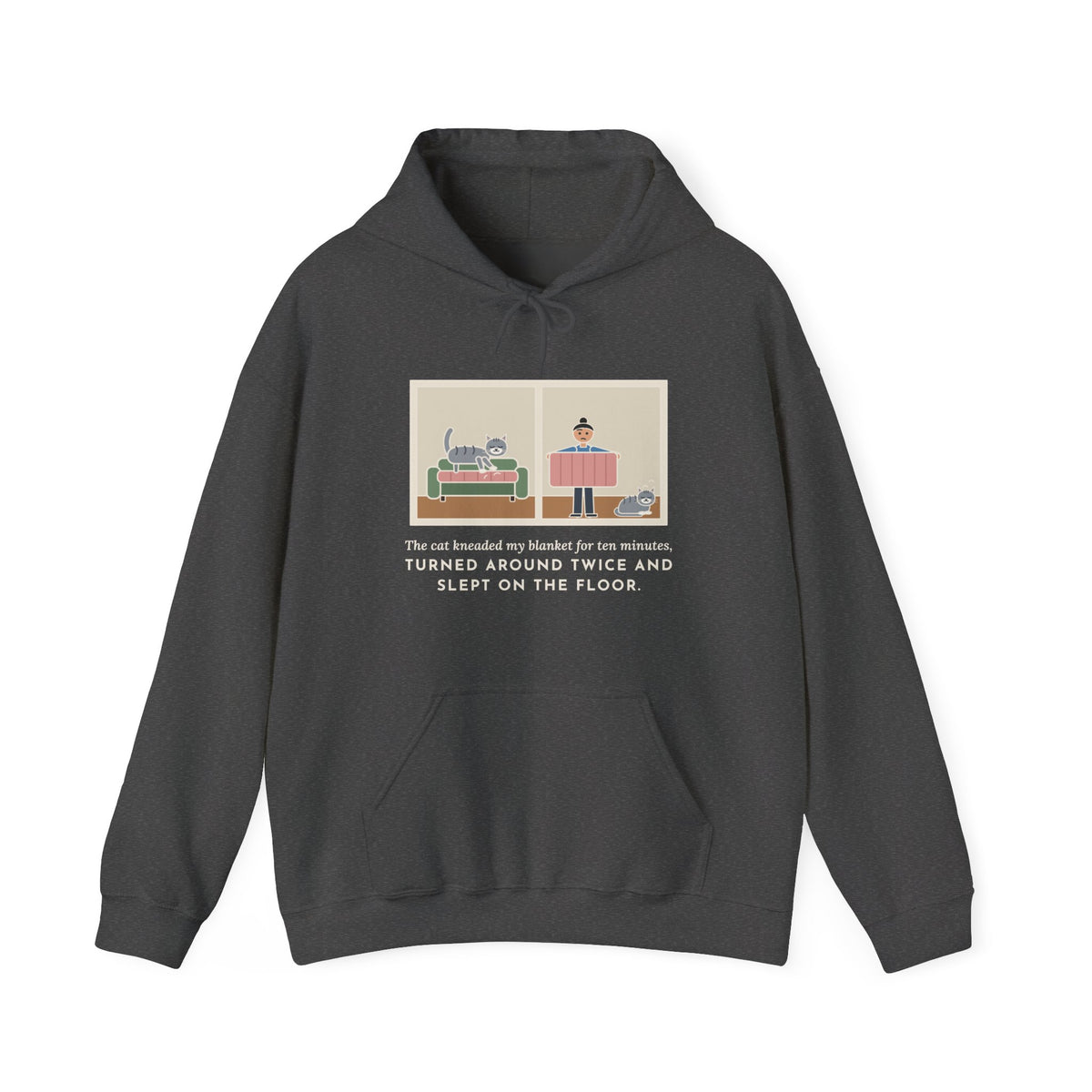 Funny Kneading Cat Hoodie, Ten Minutes on My Blanket, Turned Around Twice, Slept on the Floor