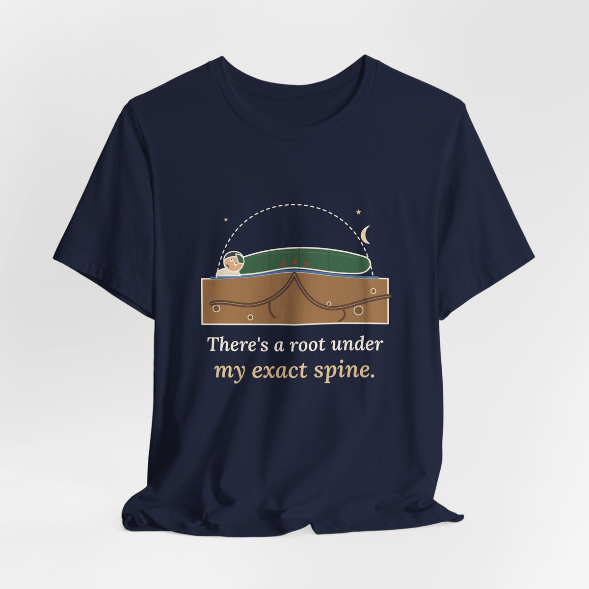 Tent Camping T-Shirt - There's a Root Under My Exact Spine. Funny Camper Tee
